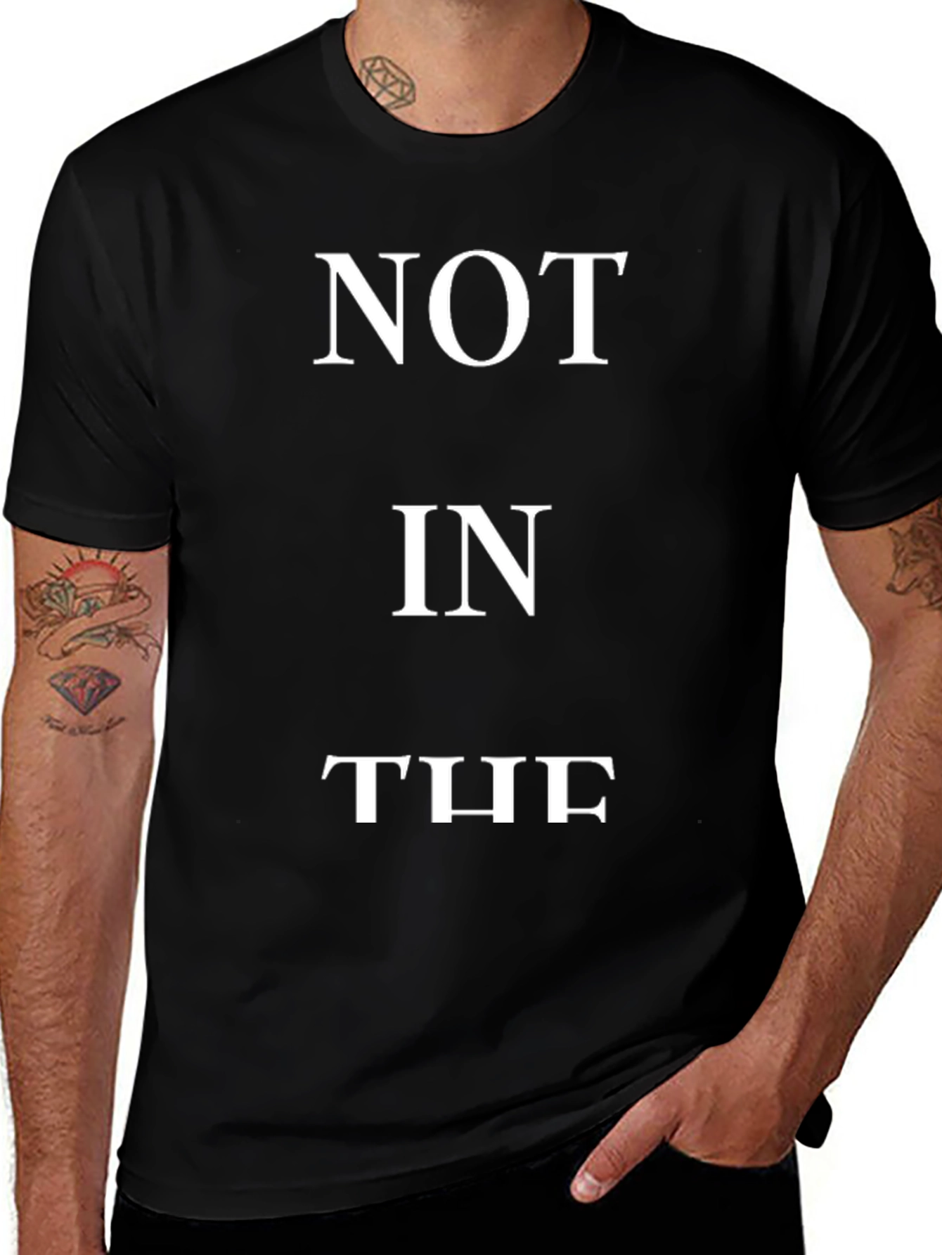NOT IN THE T-Shirt - Bold Statement Tee
