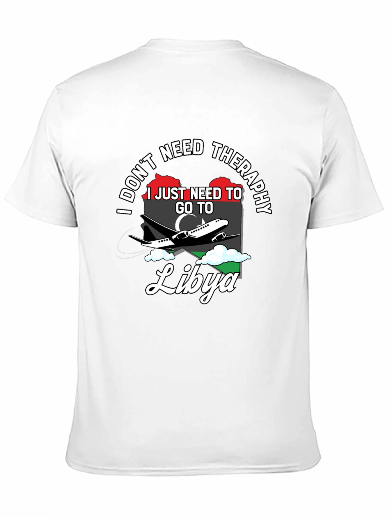 Libya Travel T-Shirt: I Dont Need Therapy