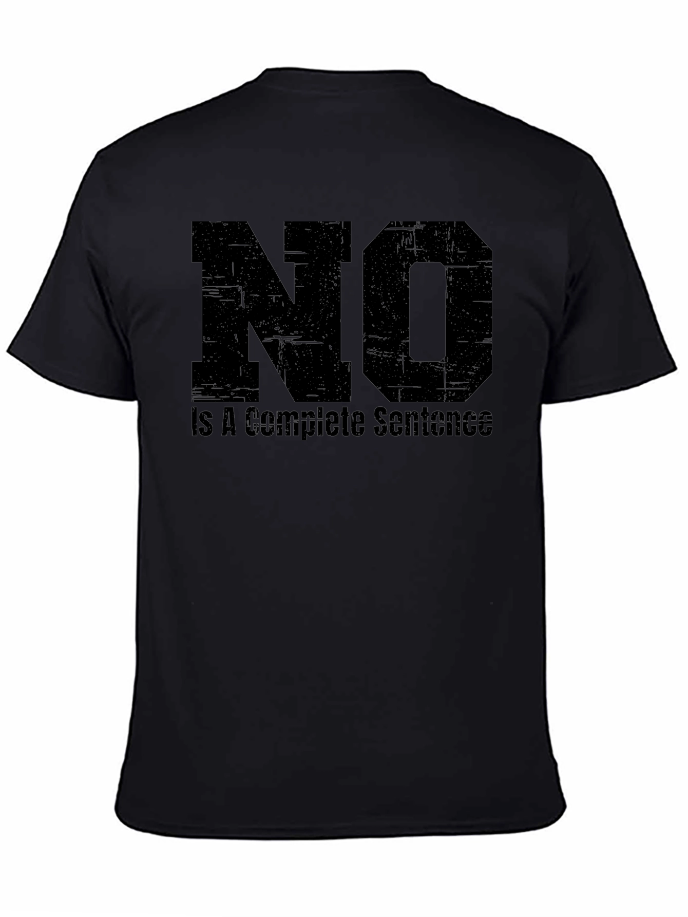 No Is A Complete Sentence - Funny T-Shirt