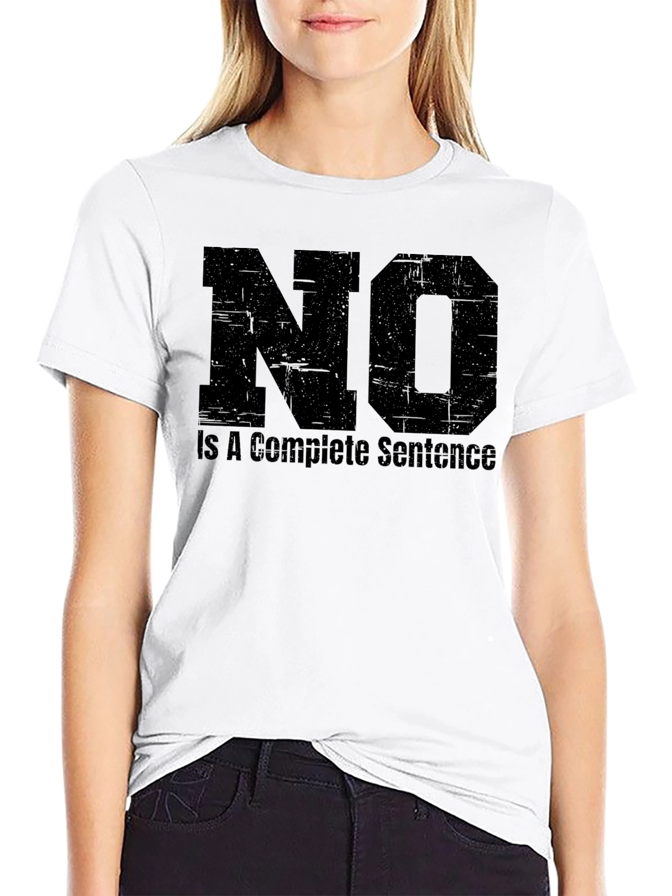 No Is A Complete Sentence - Funny T-Shirt