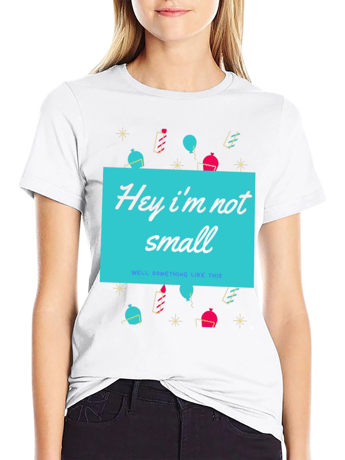 Funny Height T-Shirt - Hey Im Not Small