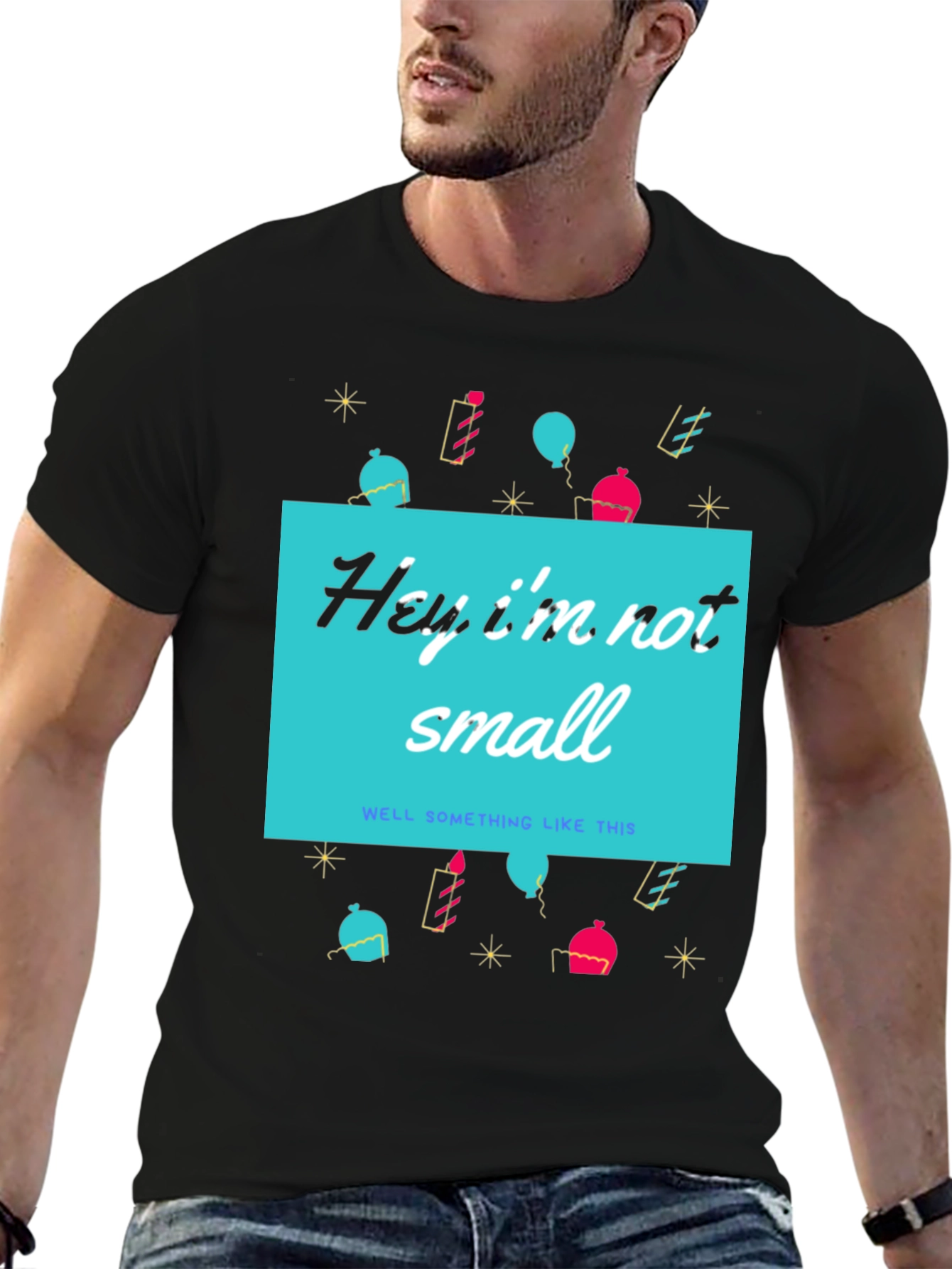 Funny Height T-Shirt - Hey Im Not Small