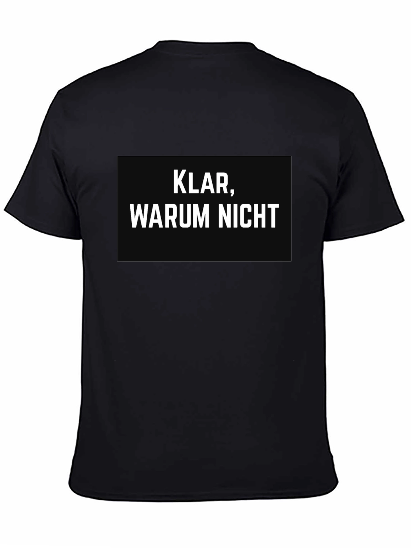 Klar Warum Nicht? German Slogan Black T-Shirt