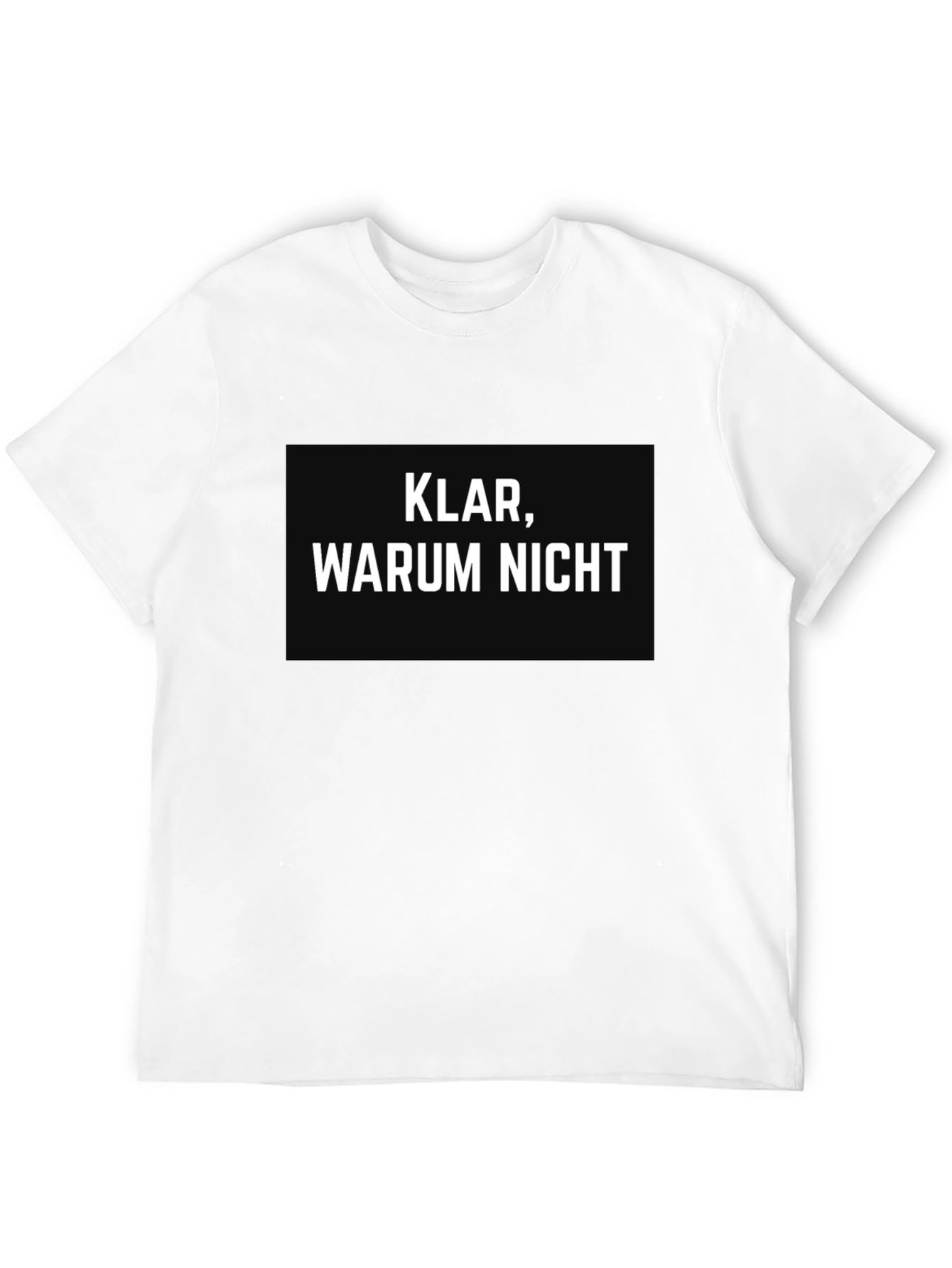 Klar Warum Nicht? German Slogan Black T-Shirt