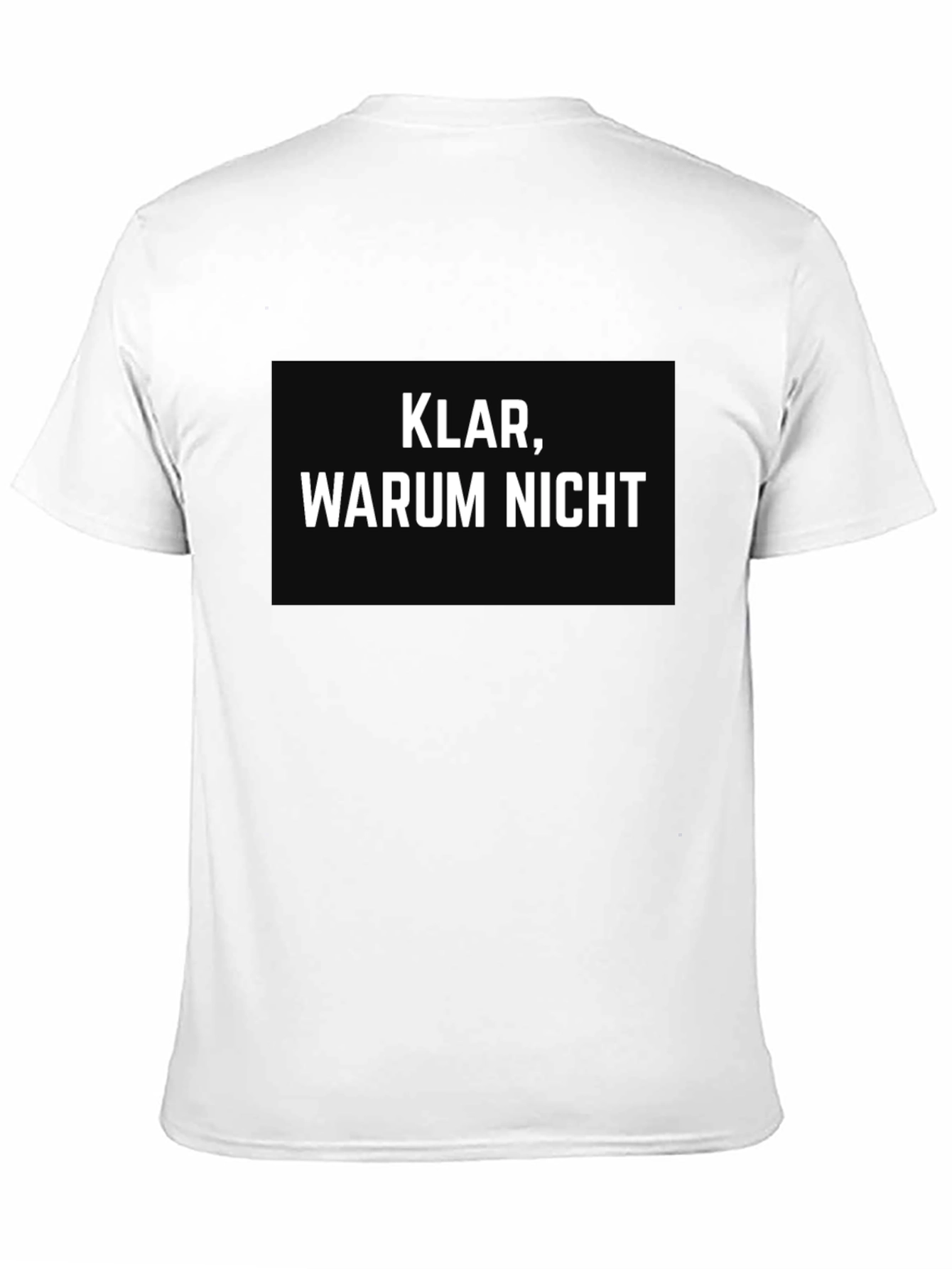 Klar Warum Nicht? German Slogan Black T-Shirt