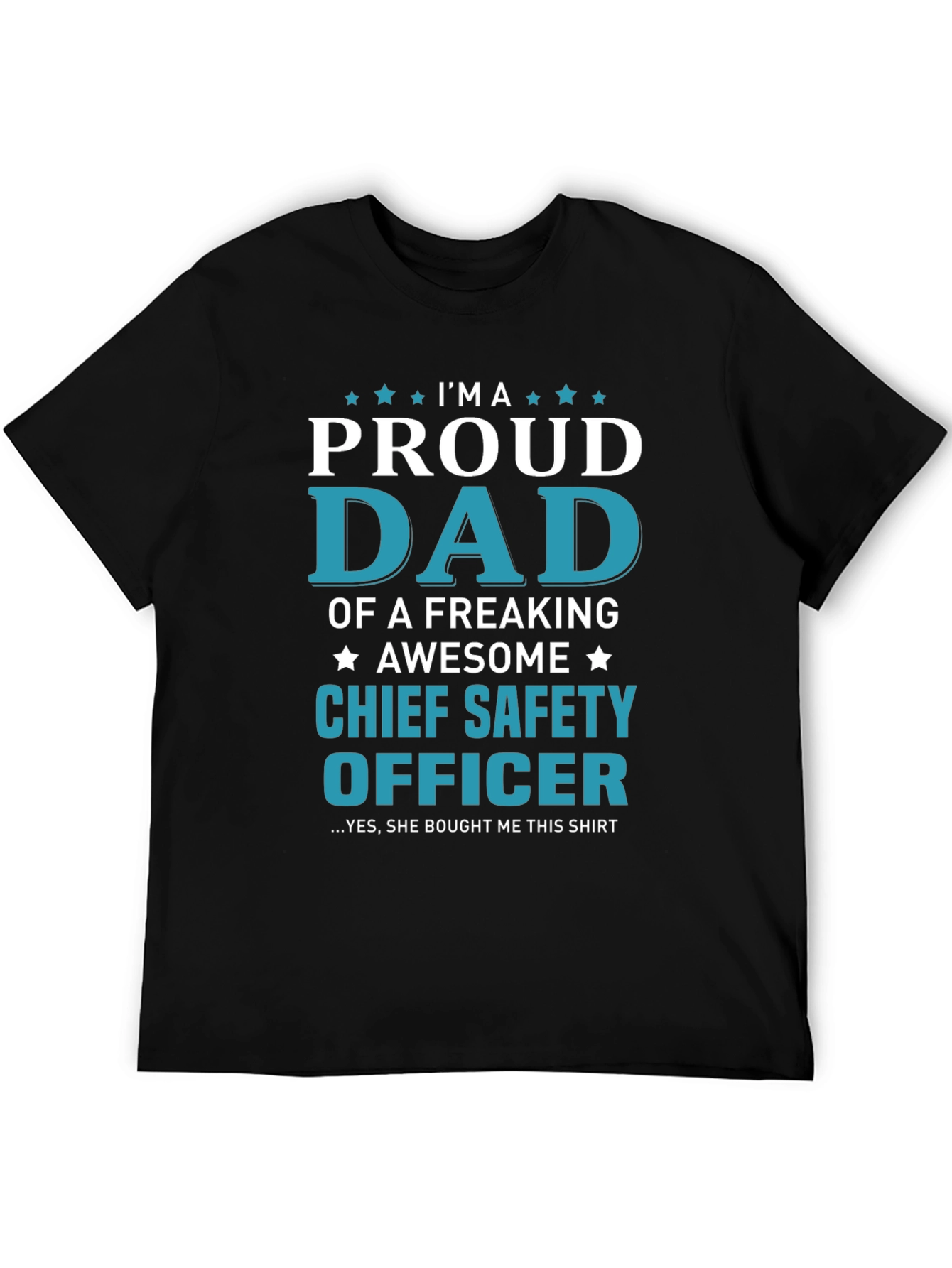 Proud Dad Chief Safety Officer T-Shirt