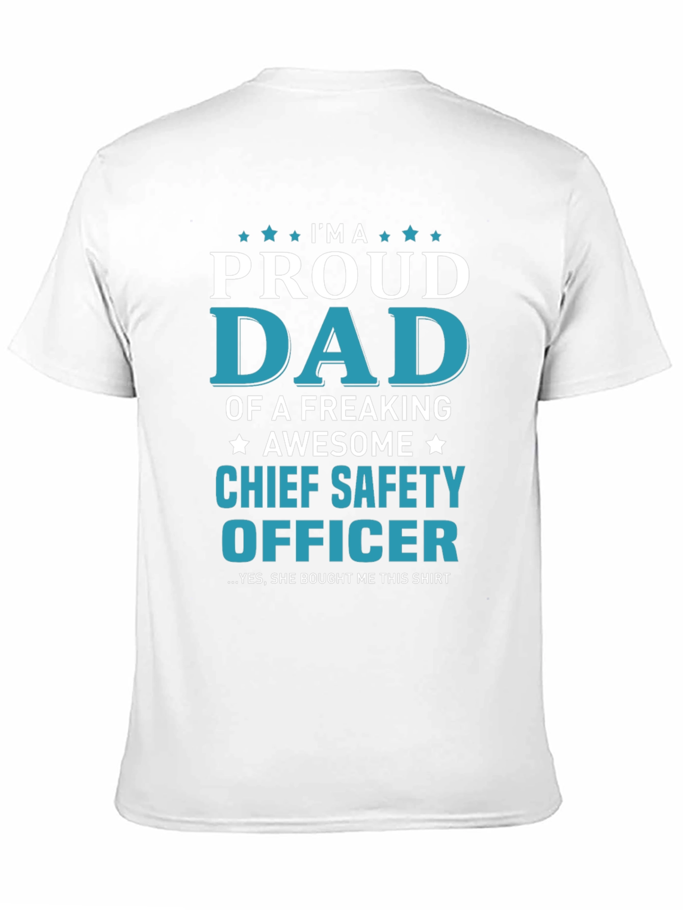 Proud Dad Chief Safety Officer T-Shirt