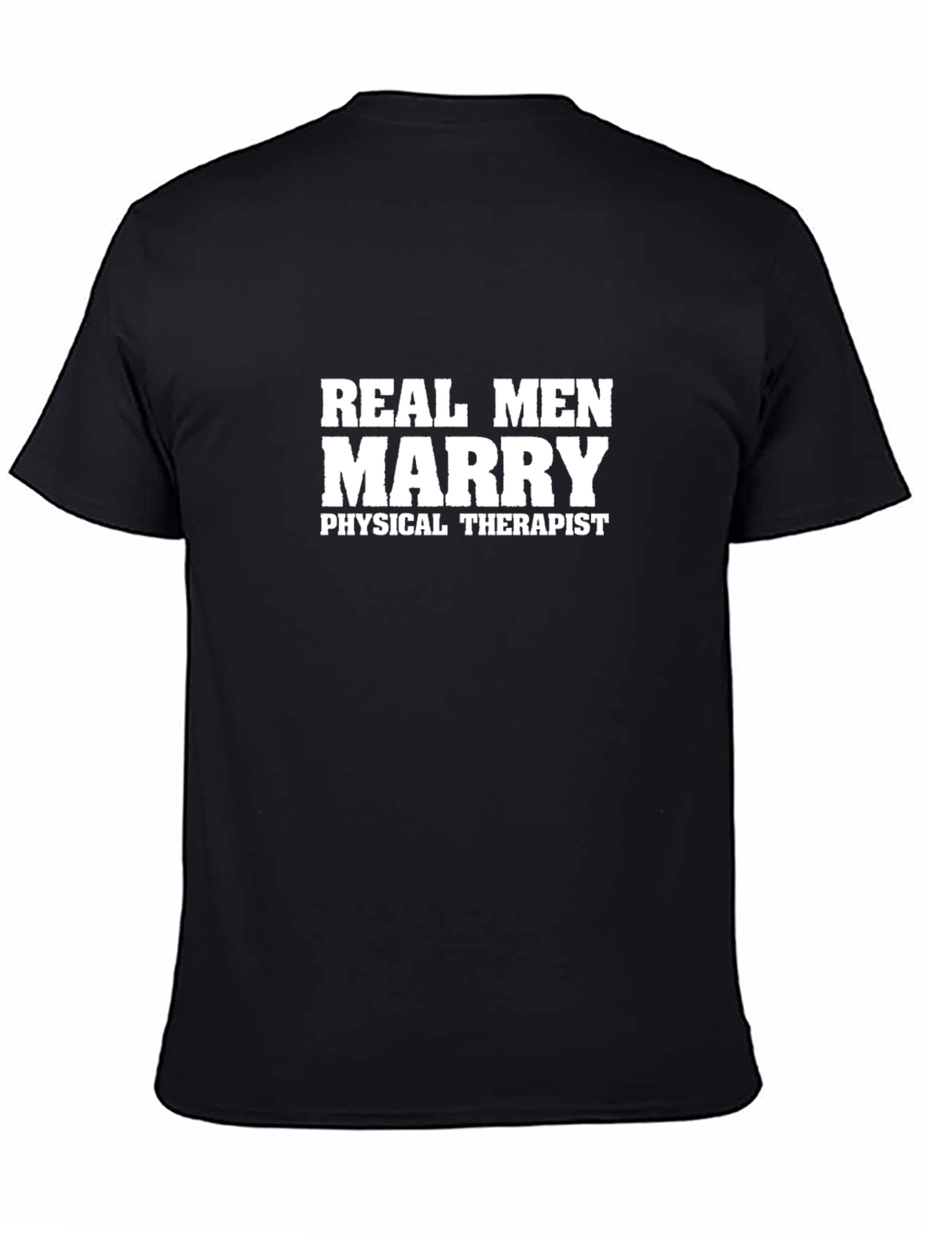 Real Men Marry Physical Therapist T-Shirt