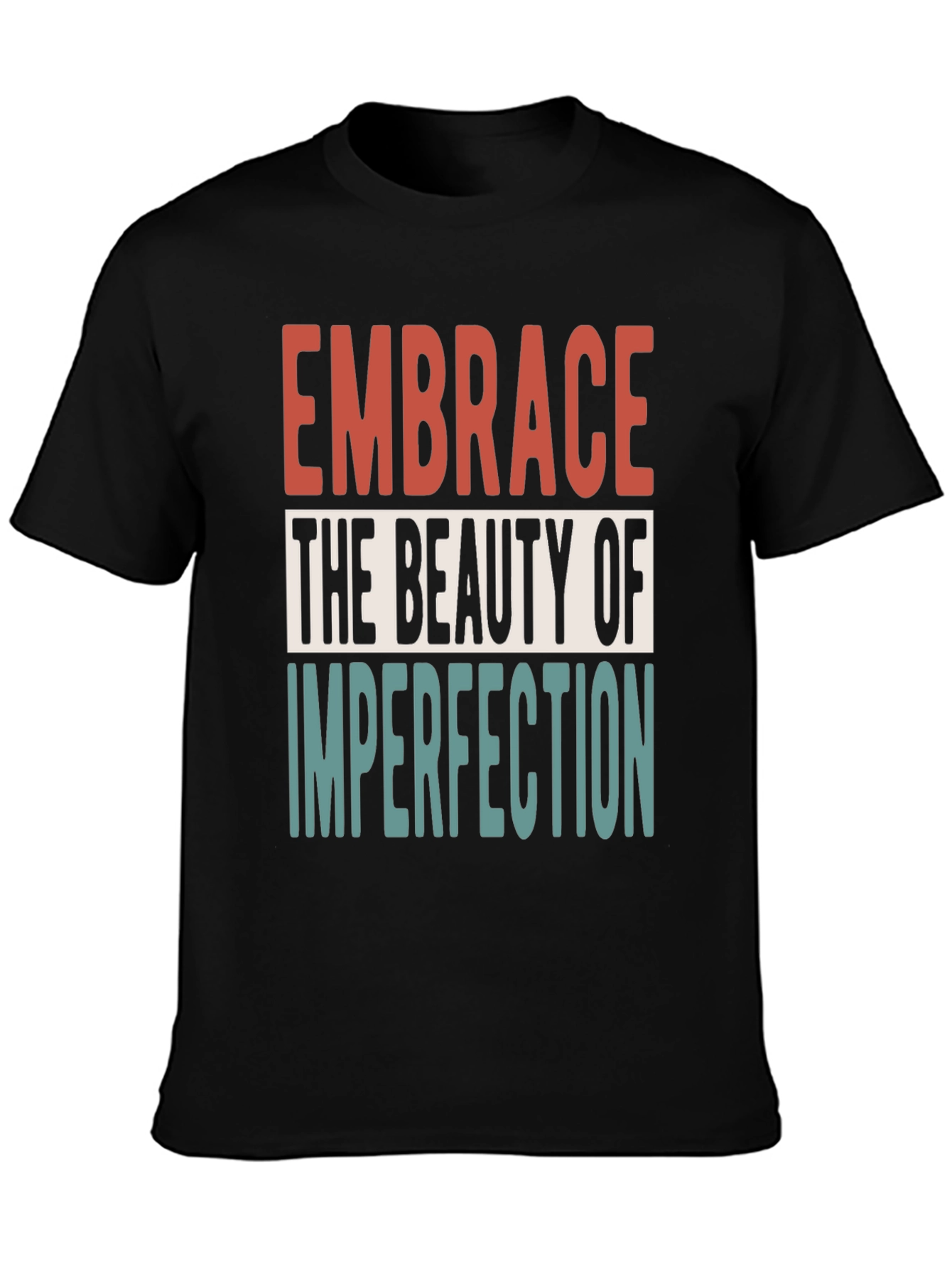 Embrace Imperfection Graphic Tee - Positive Vibes Shirt