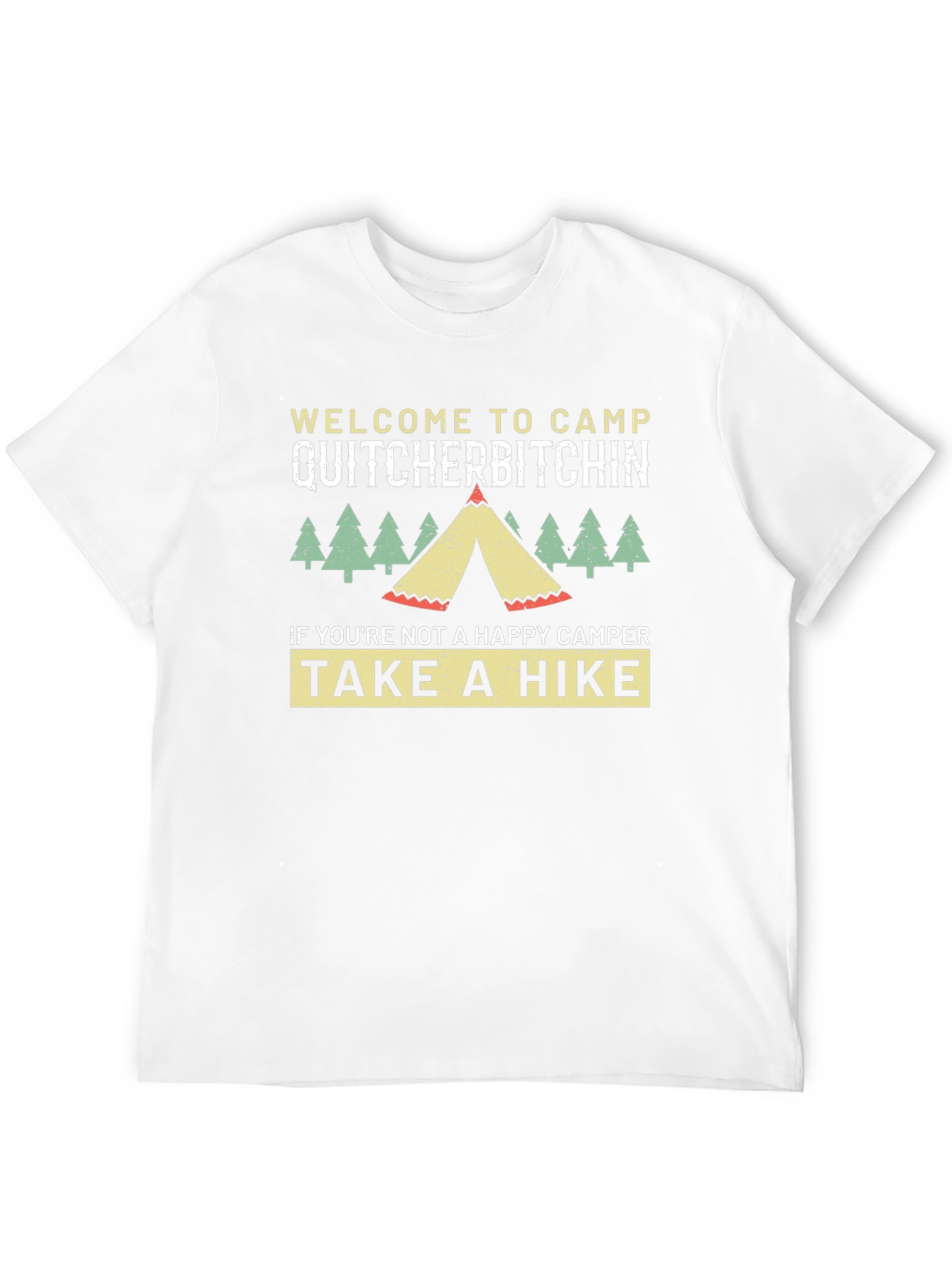 Camp Quitcherbitchin T-Shirt