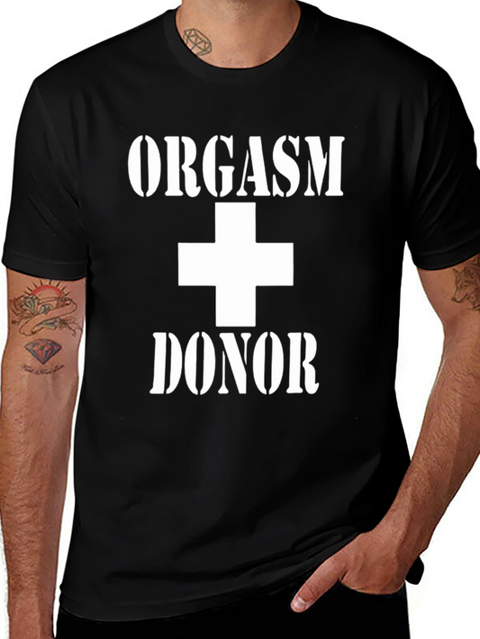Orgasm Donor T-Shirt - Funny Adult Humor Tee