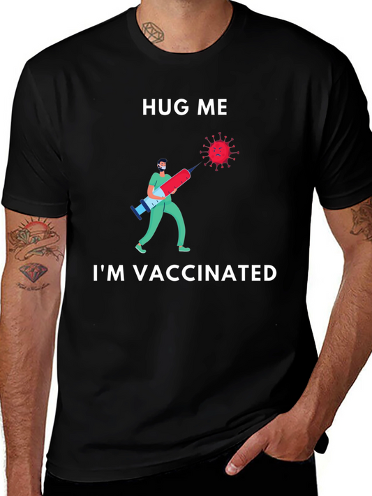 Hug Me Im Vaccinated T-Shirt Novelty Graphic Tee