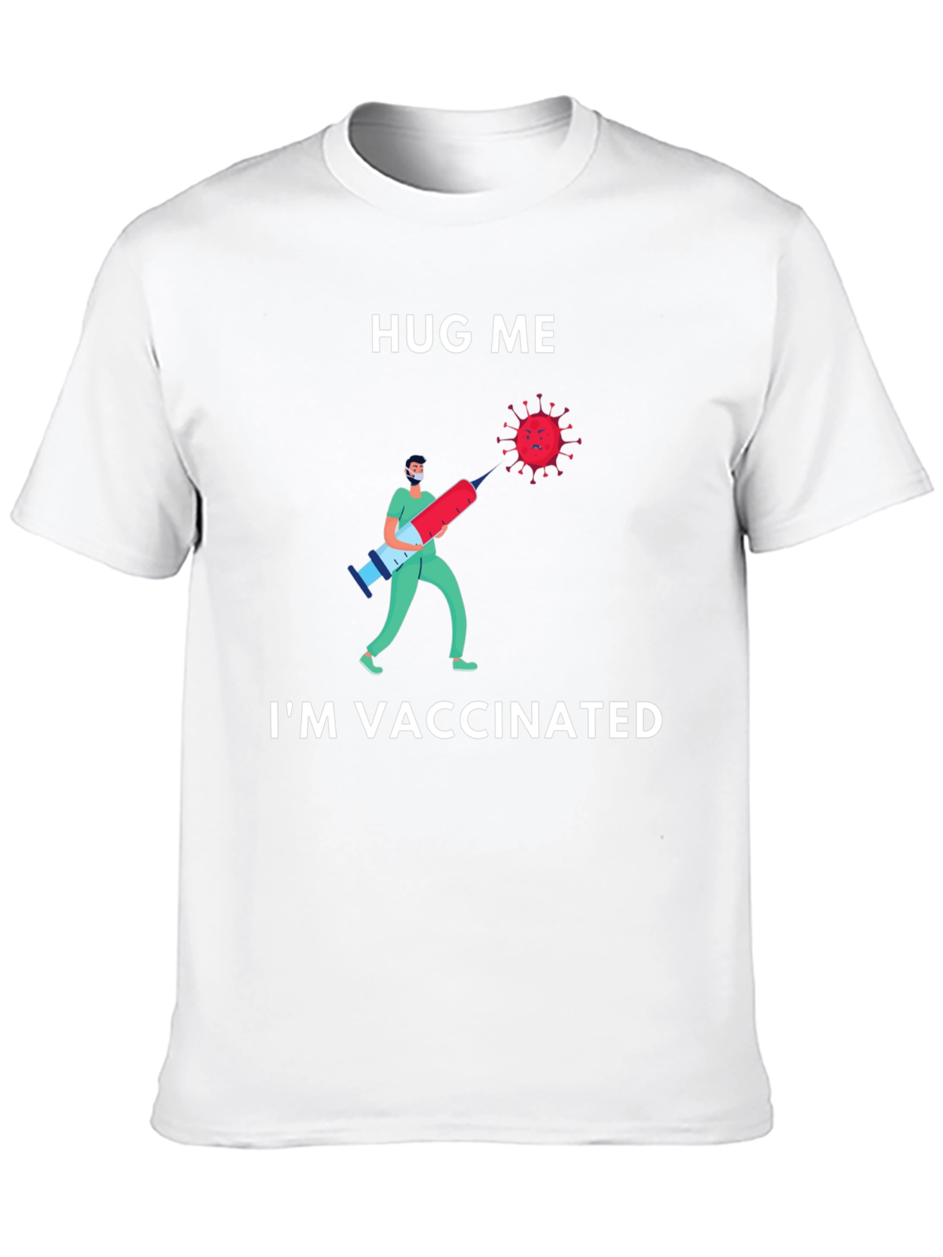Hug Me Im Vaccinated T-Shirt Novelty Graphic Tee