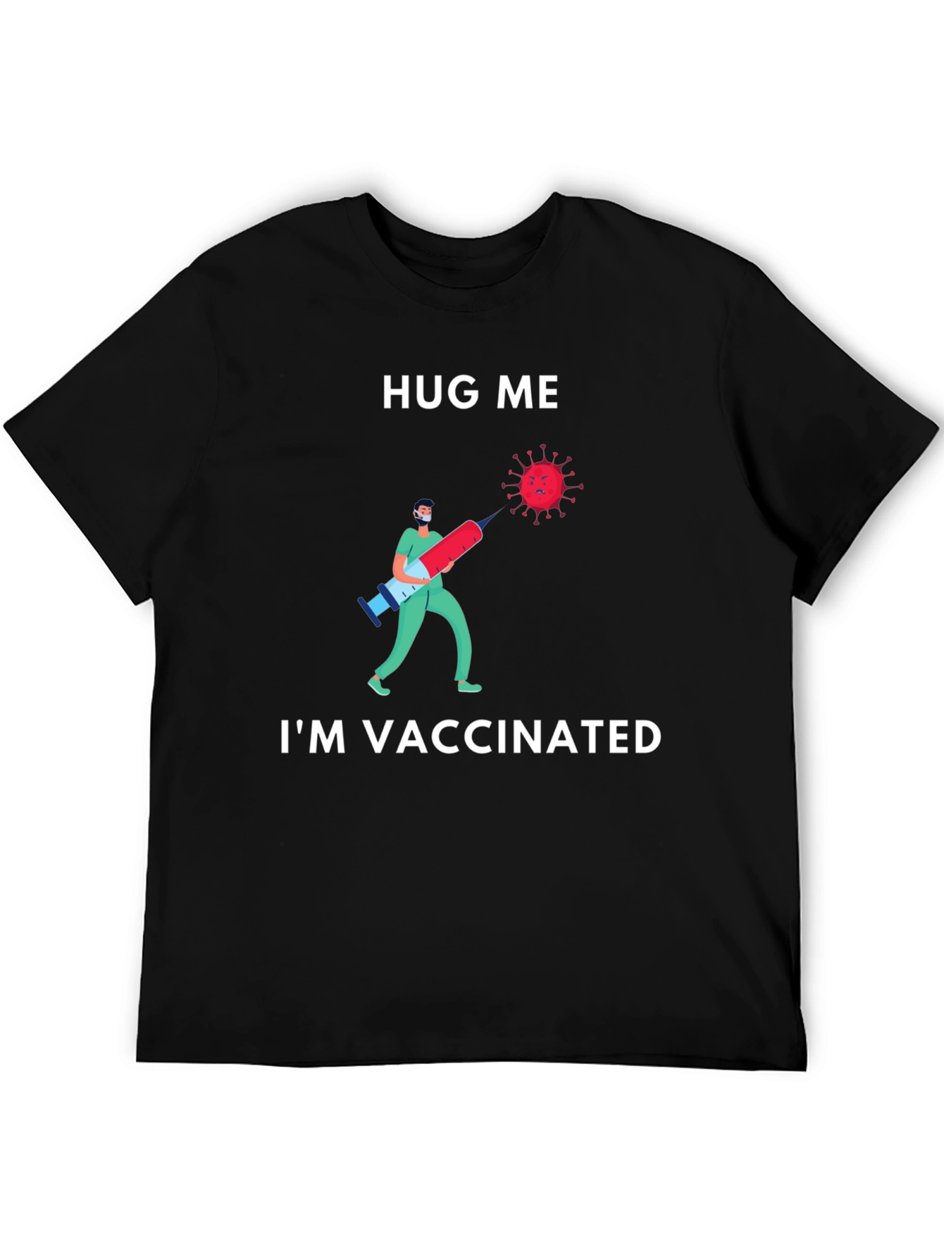 Hug Me Im Vaccinated T-Shirt Novelty Graphic Tee