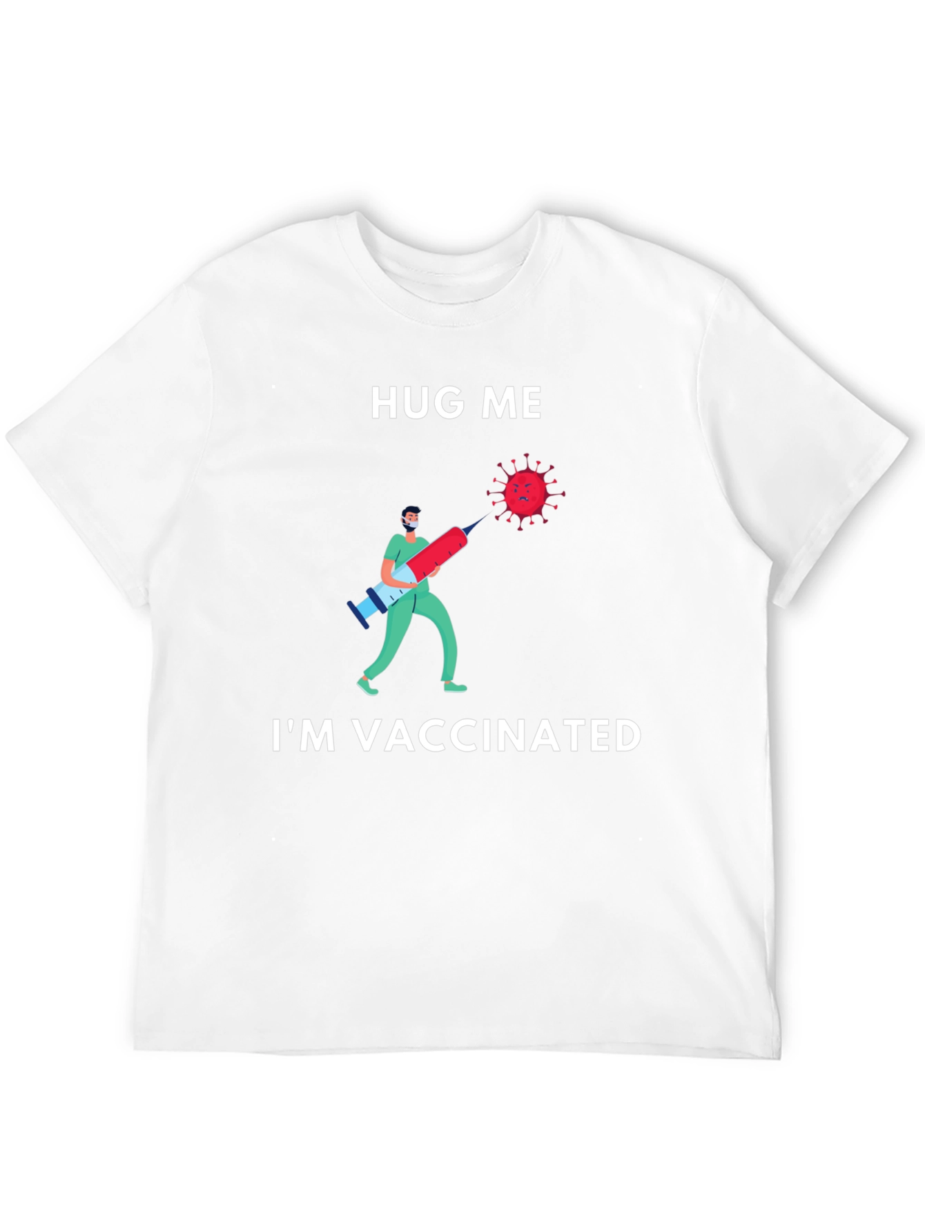 Hug Me Im Vaccinated T-Shirt Novelty Graphic Tee