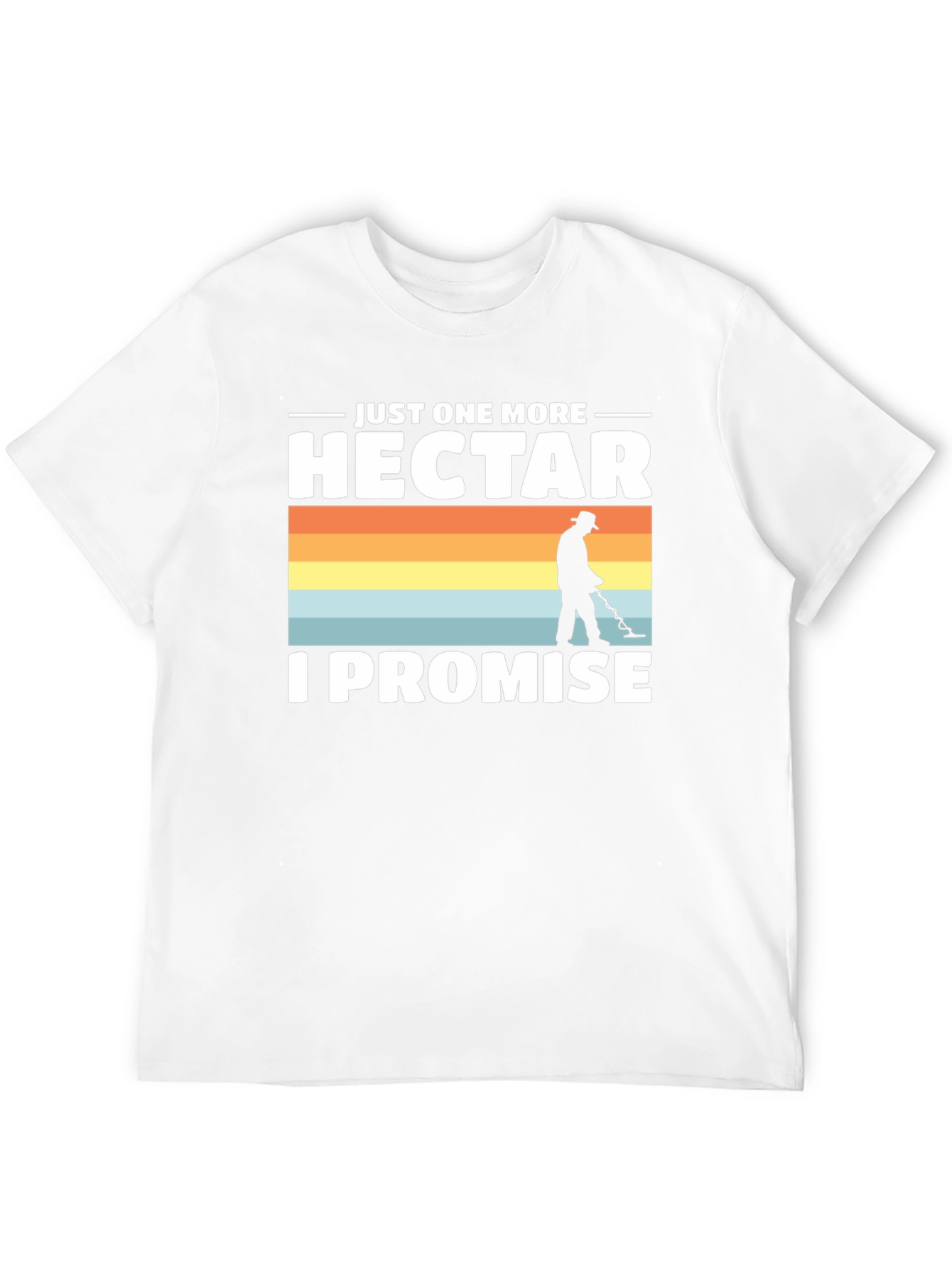 Just One More Hectar Metal Detecting T-Shirt