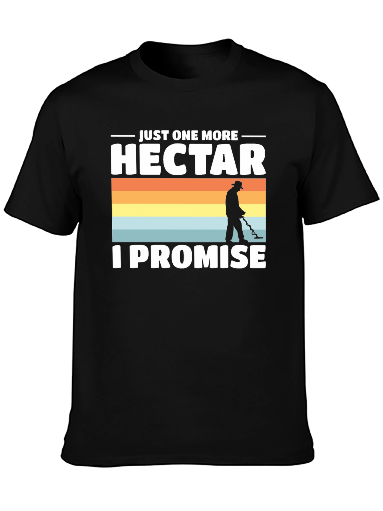Just One More Hectar Metal Detecting T-Shirt