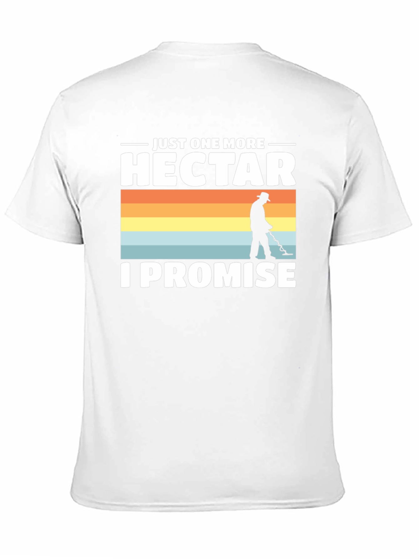 Just One More Hectar Metal Detecting T-Shirt