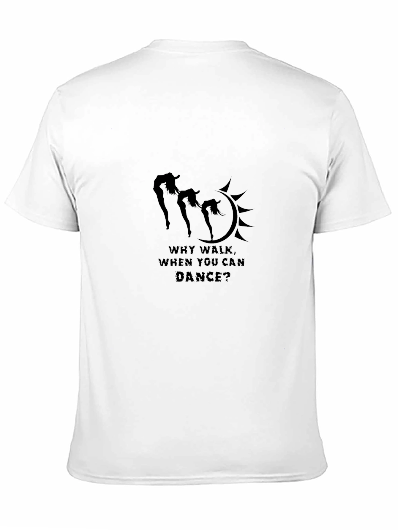 Why Walk When You Can Dance Black T-Shirt