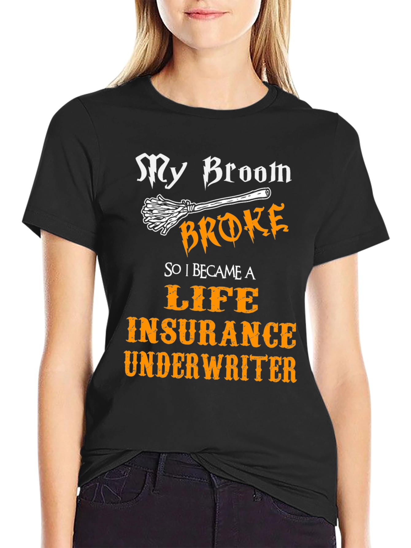 Funny Life Insurance Underwriter Broom T-Shirt