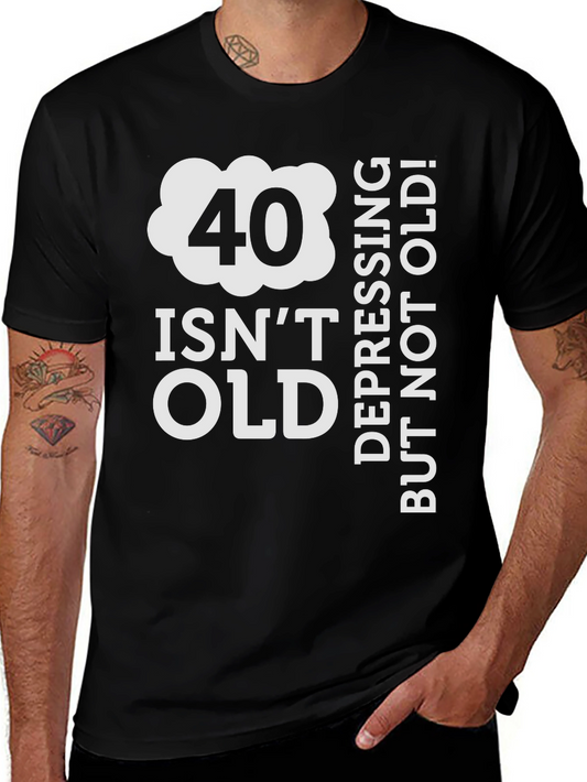 Funny 40th Birthday T-Shirt - Not Old Depressing