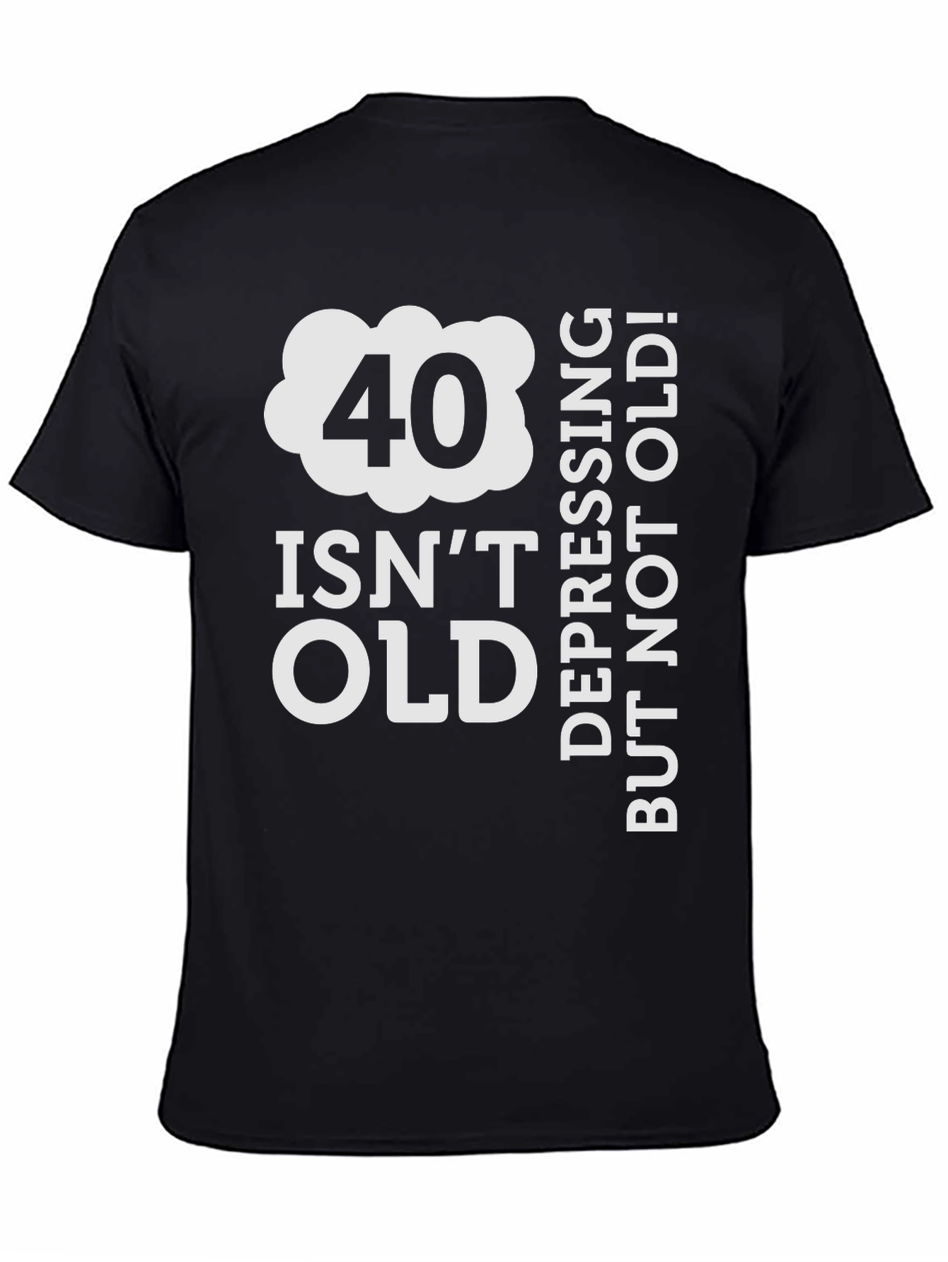 Funny 40th Birthday T-Shirt - Not Old Depressing