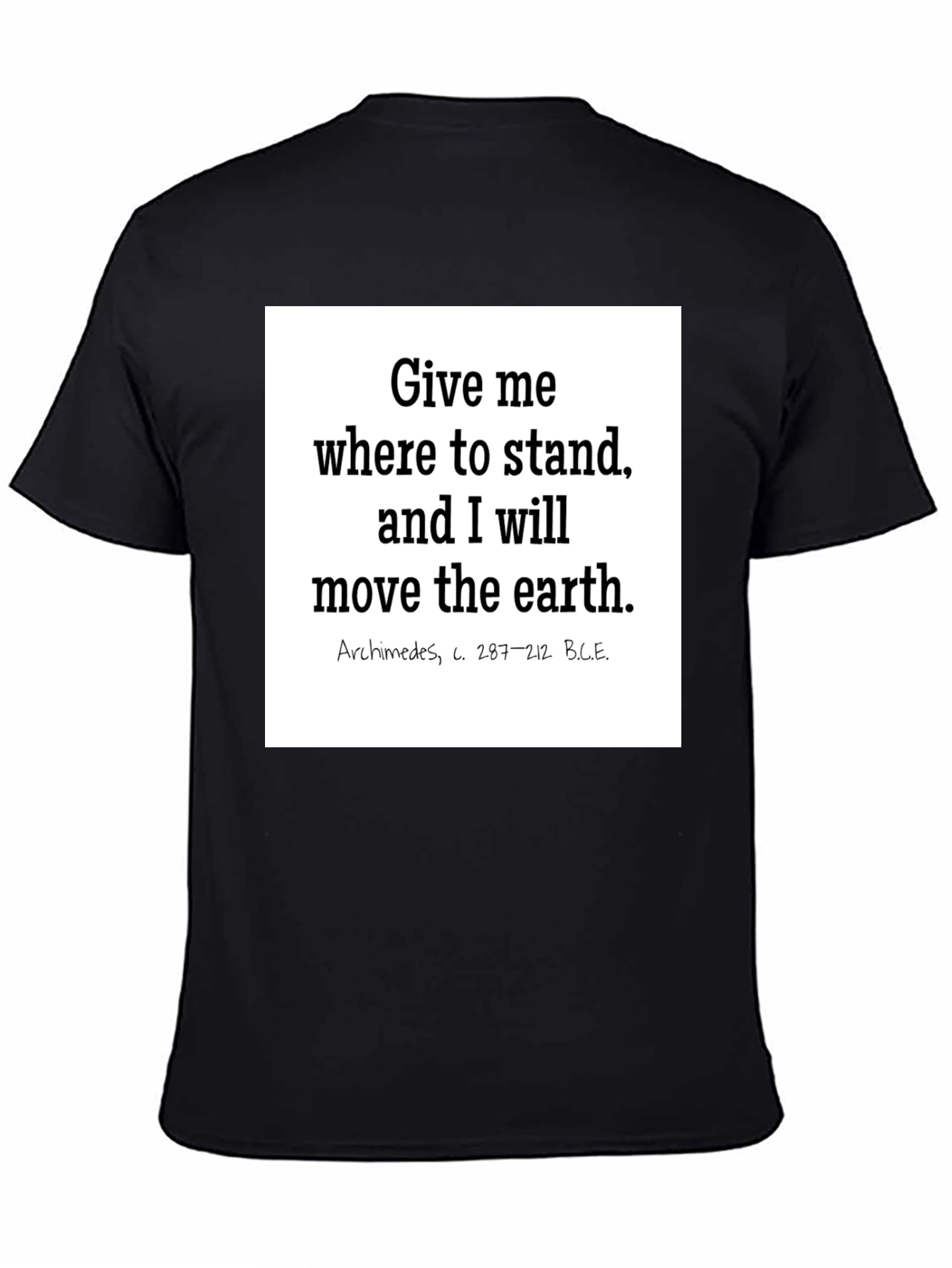 Archimedes Quote T-Shirt: Give Me Where to Stand