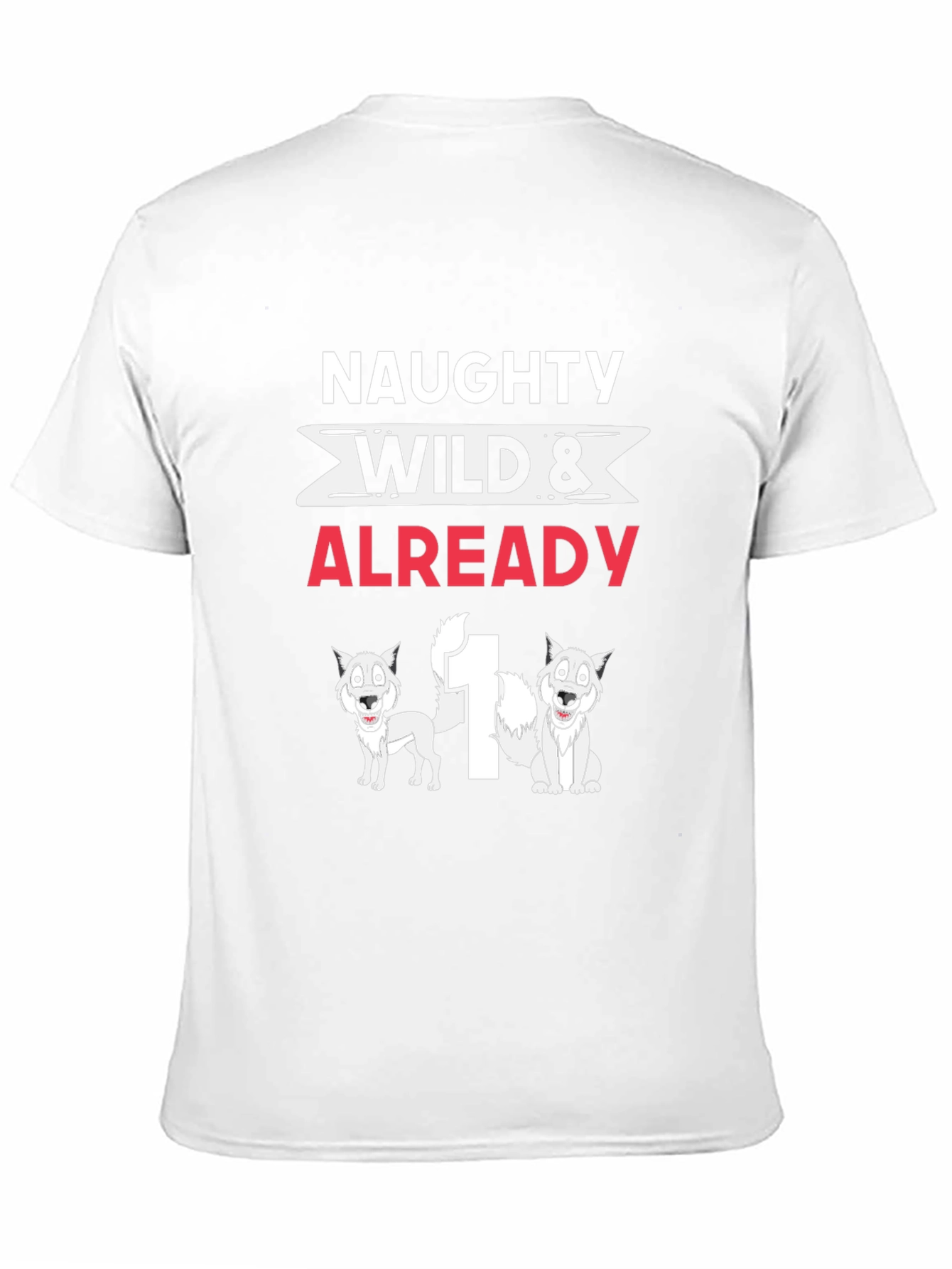 Naughty Wild & Already 1 T-Shirt