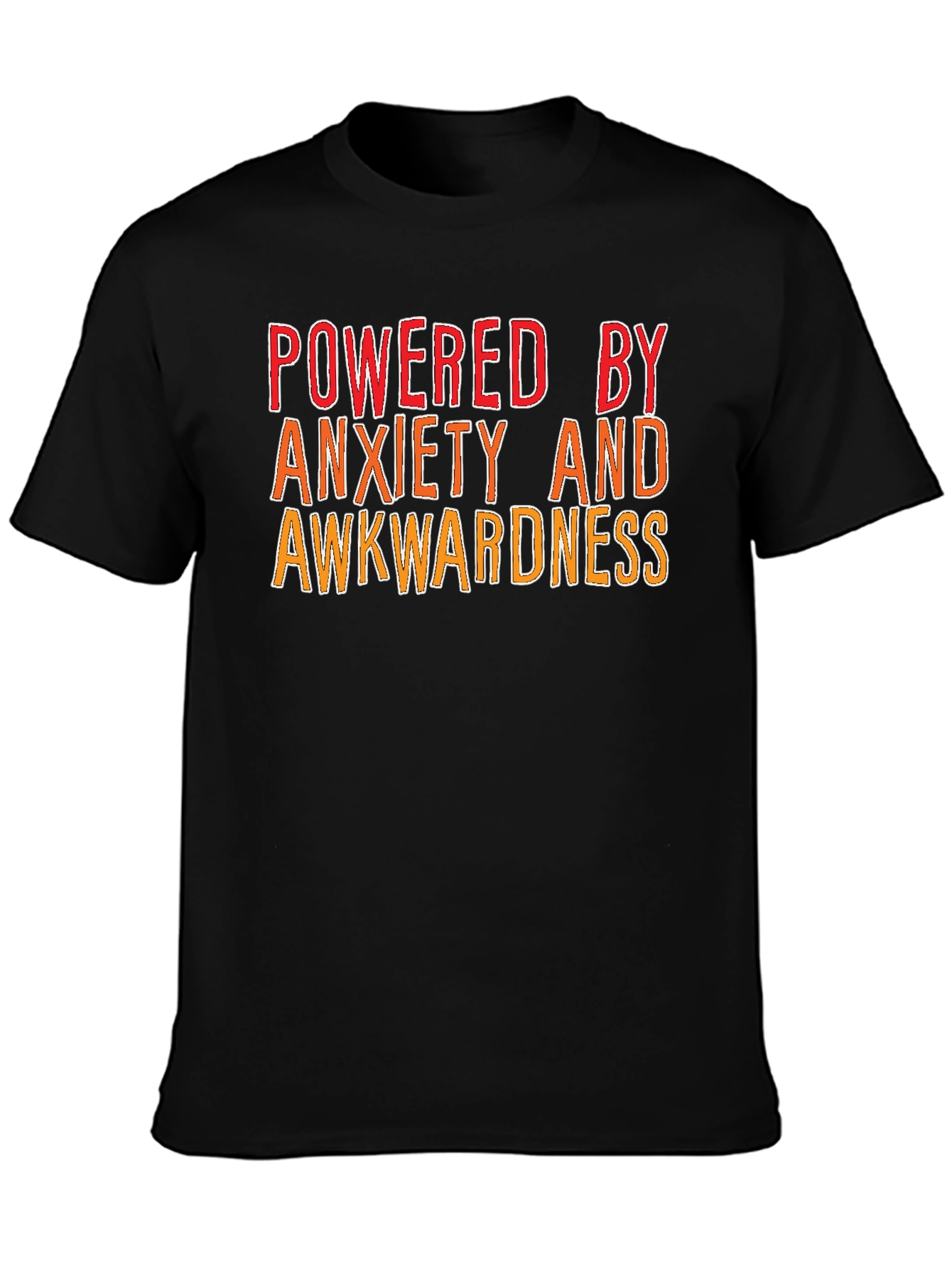 Powered By Anxiety and Awkwardness T-Shirt