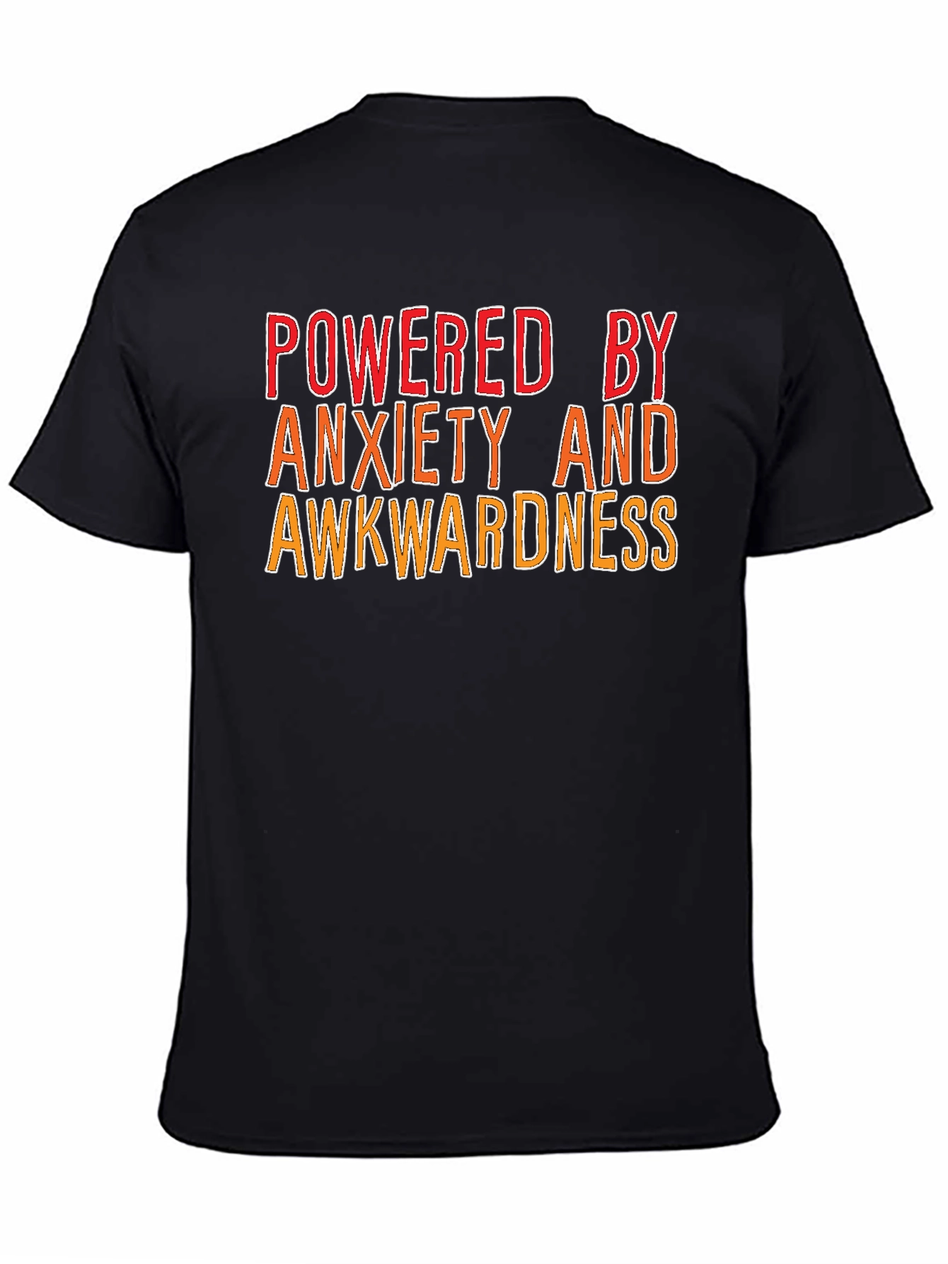 Powered By Anxiety and Awkwardness T-Shirt