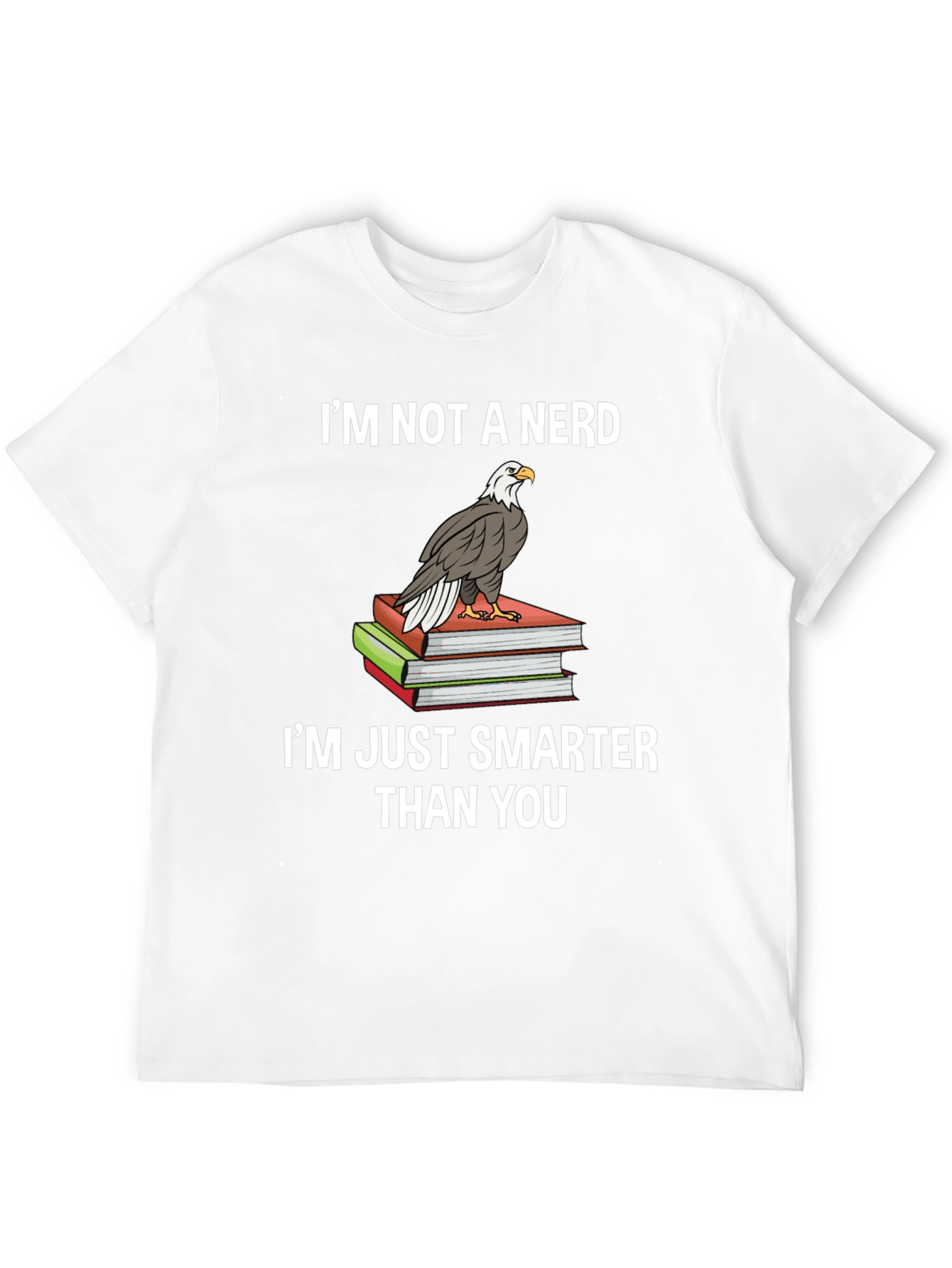Smart & Sarcastic: Im Not A Nerd Eagle T-Shirt