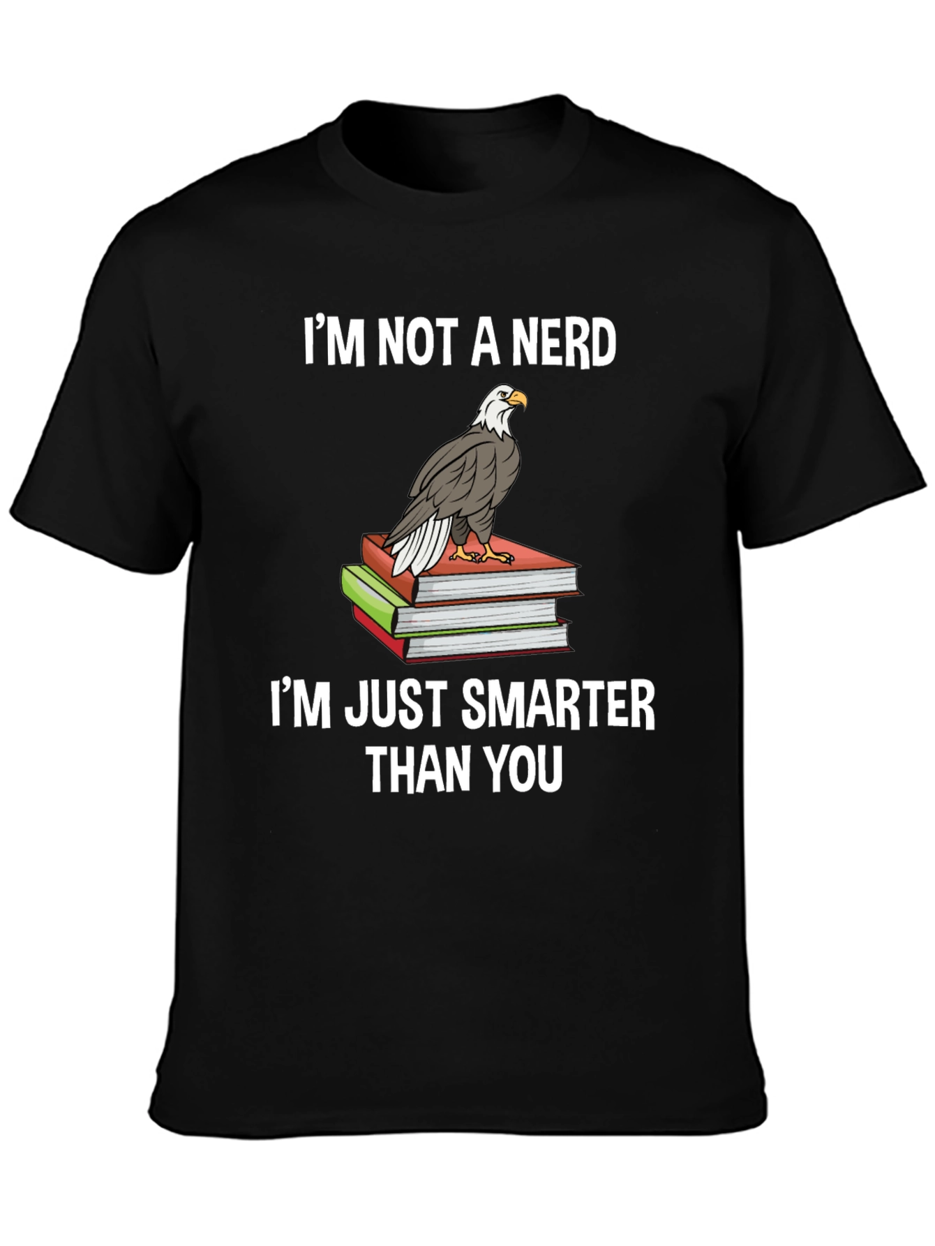 Smart & Sarcastic: Im Not A Nerd Eagle T-Shirt