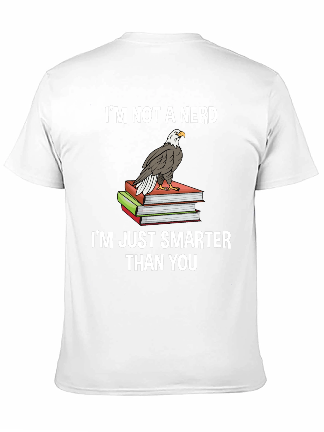 Smart & Sarcastic: Im Not A Nerd Eagle T-Shirt