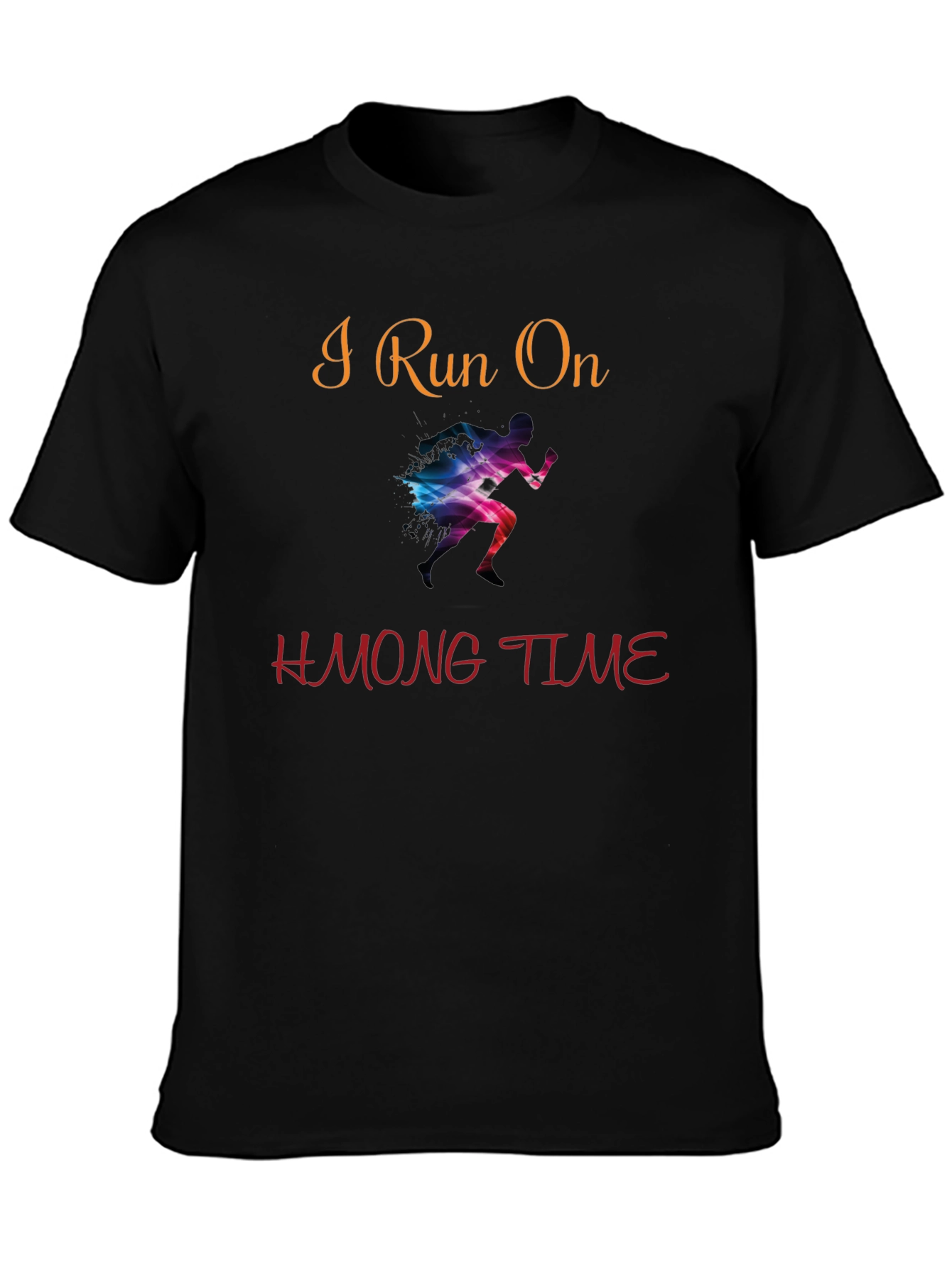 I Run On Hmong Time T-Shirt