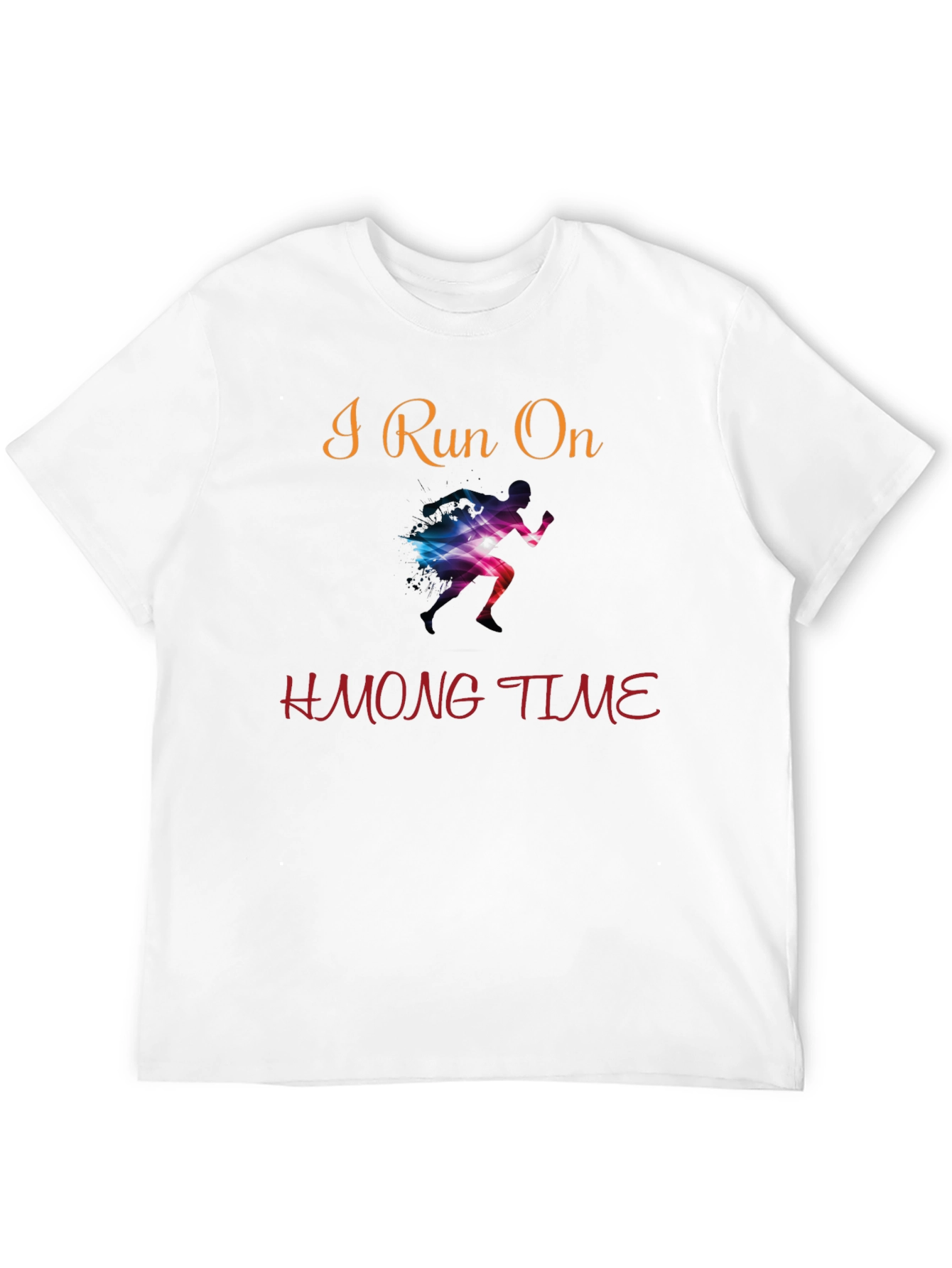 I Run On Hmong Time T-Shirt