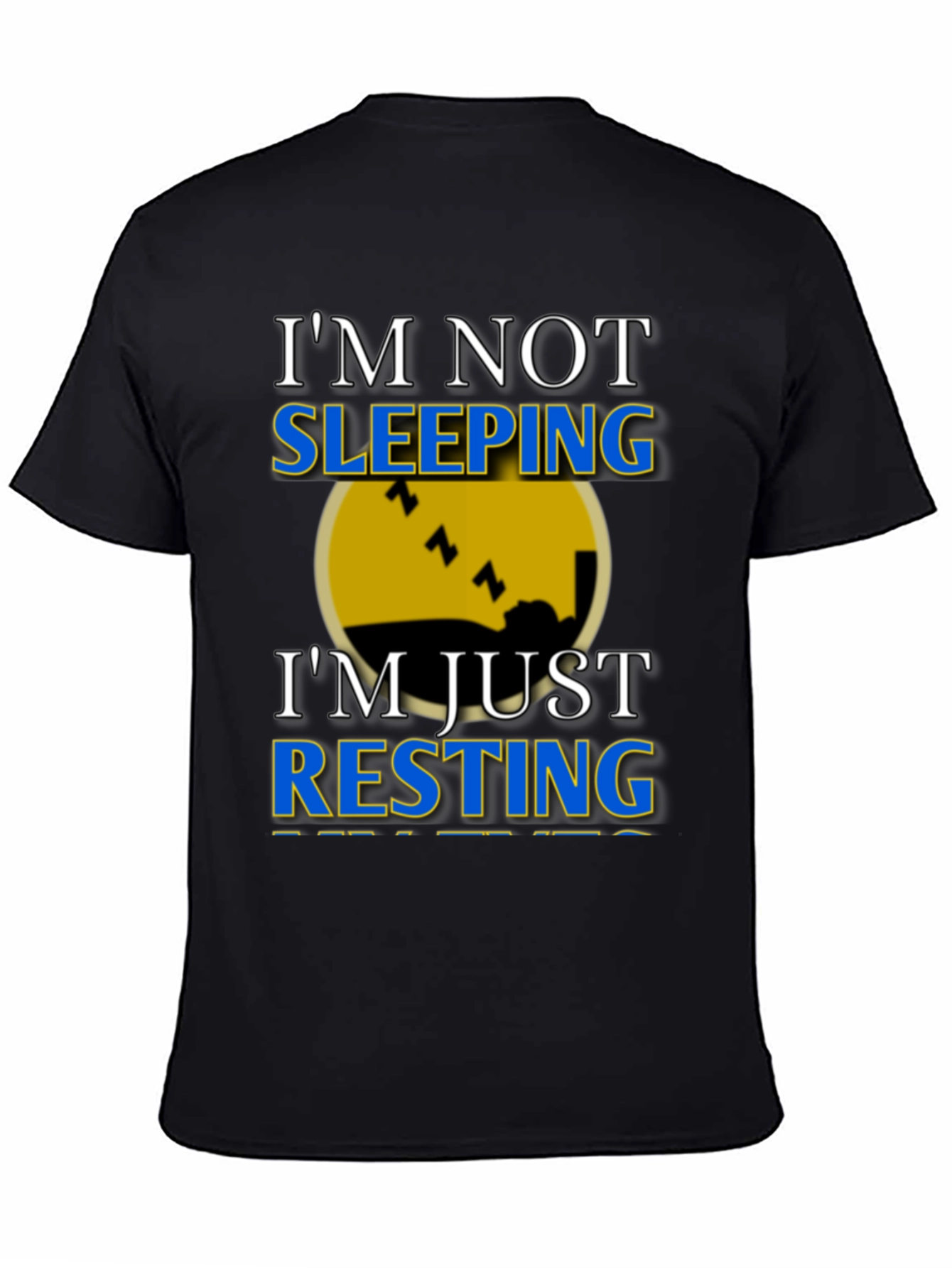 Im Not Sleeping Im Resting Graphic T-Shirt