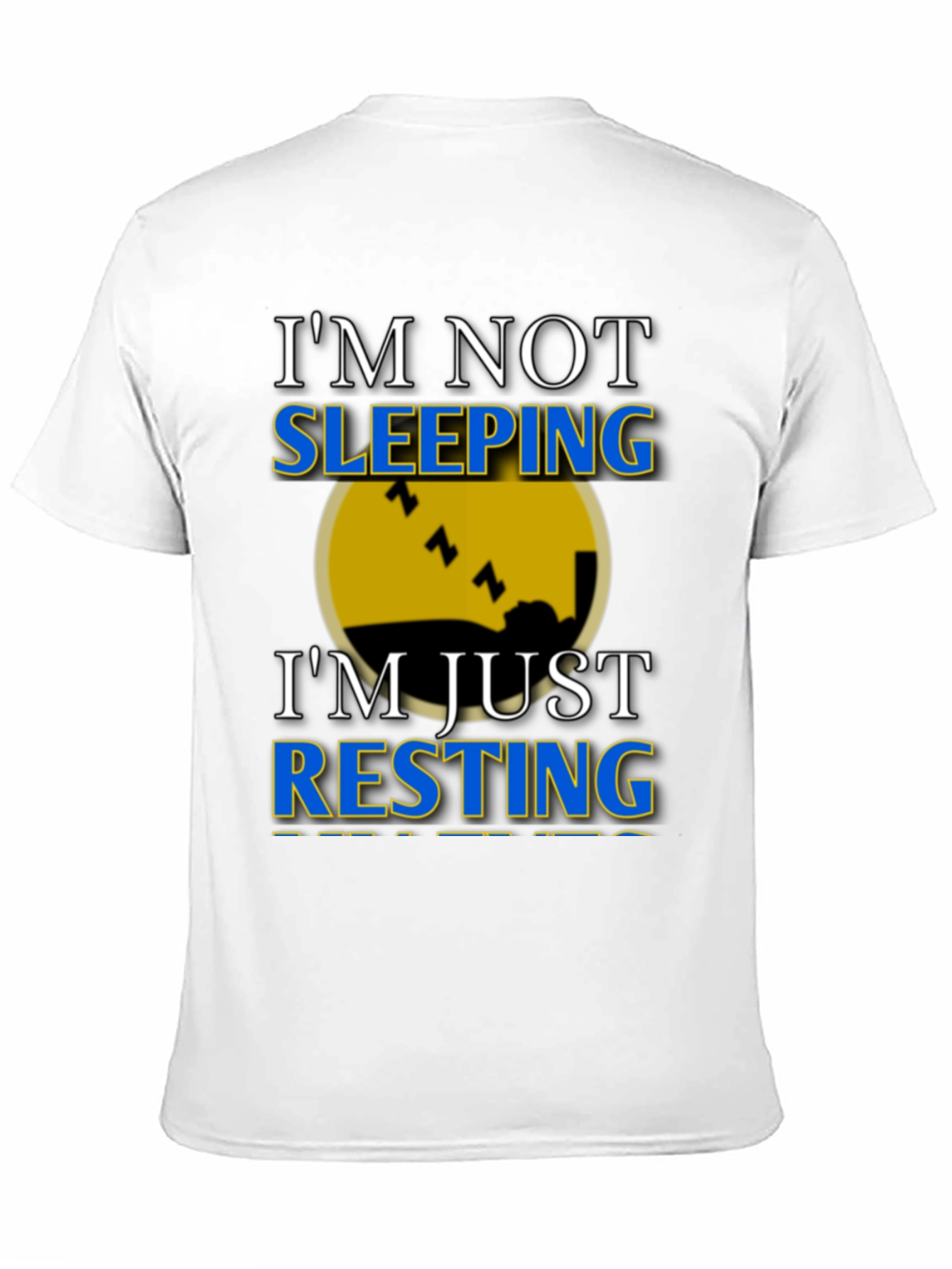 Im Not Sleeping Im Resting Graphic T-Shirt