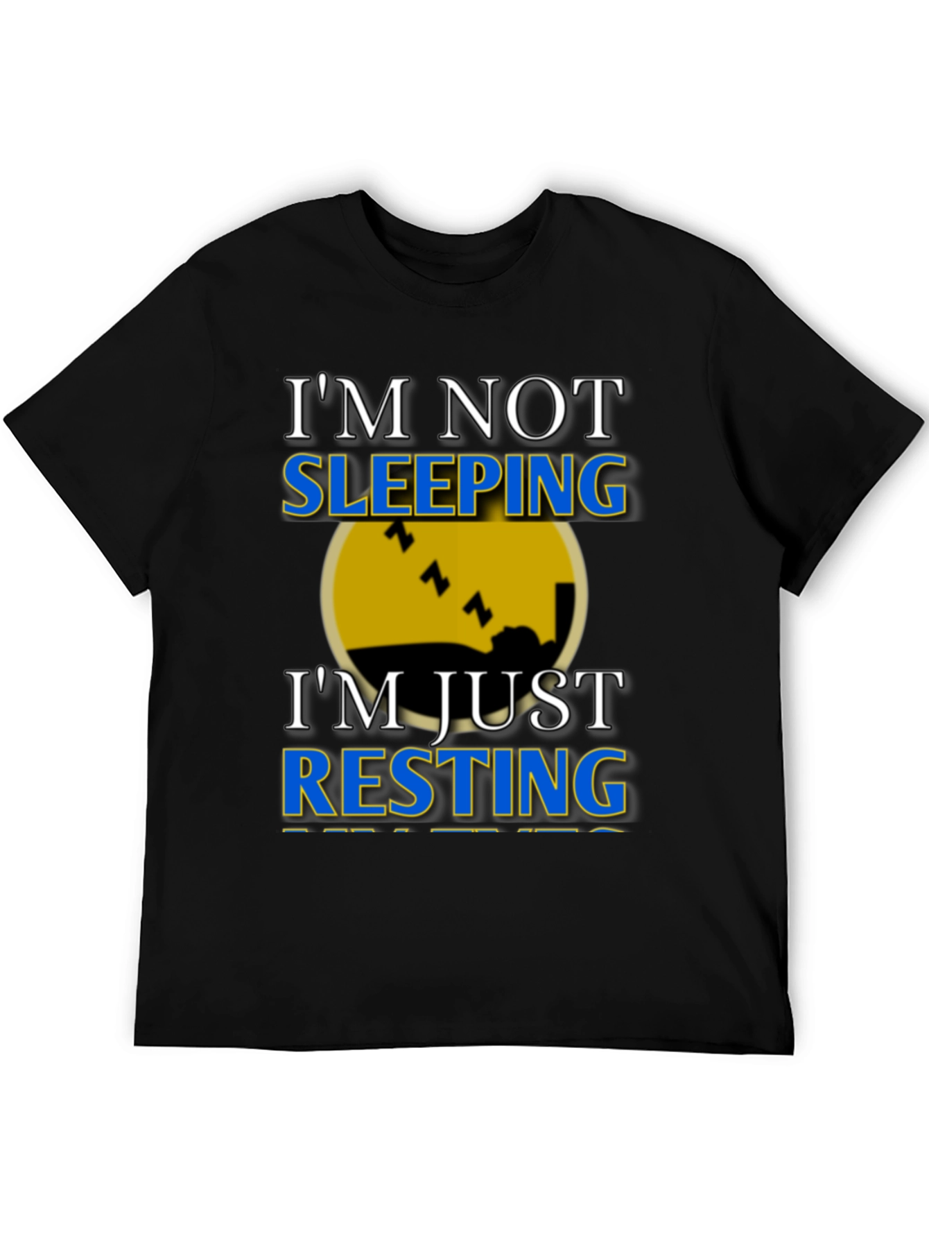 Im Not Sleeping Im Resting Graphic T-Shirt