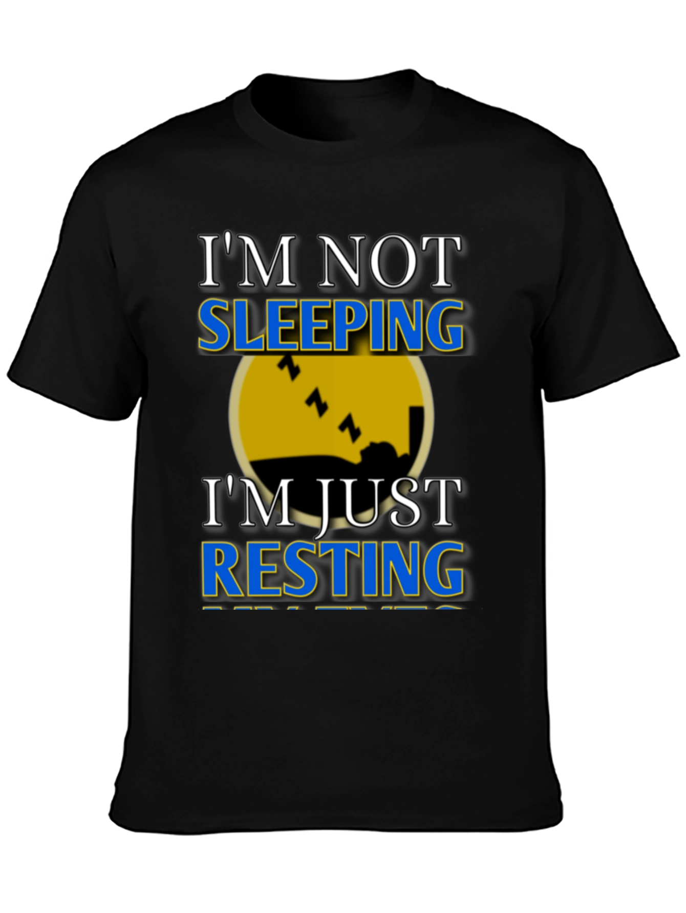 Im Not Sleeping Im Resting Graphic T-Shirt