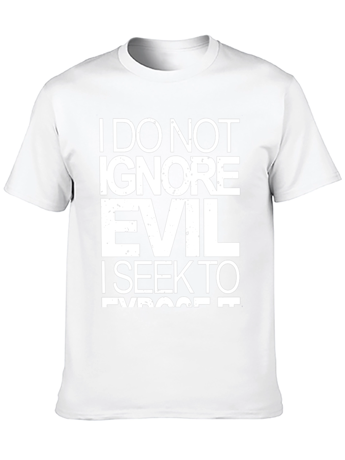 I Do Not Ignore Evil T-Shirt