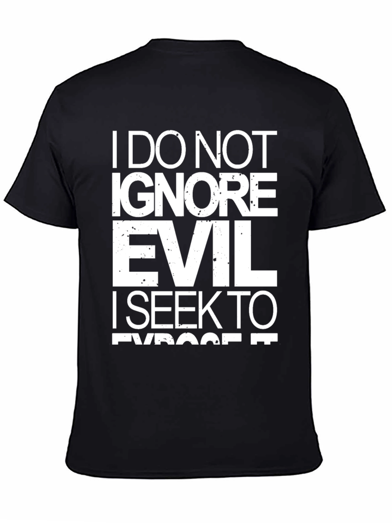 I Do Not Ignore Evil T-Shirt