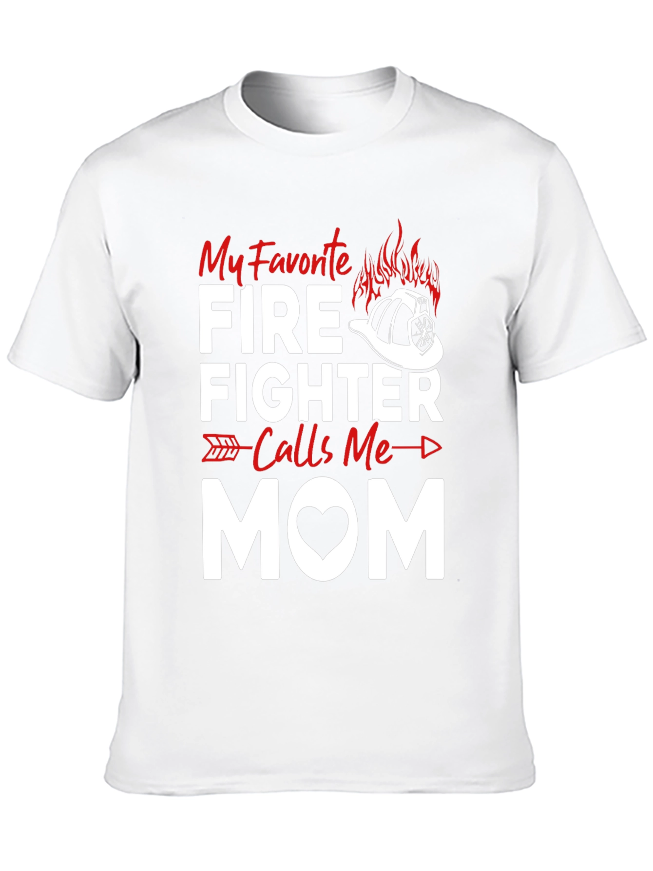 My Favorite Firefighter Calls Me Mom T-Shirt