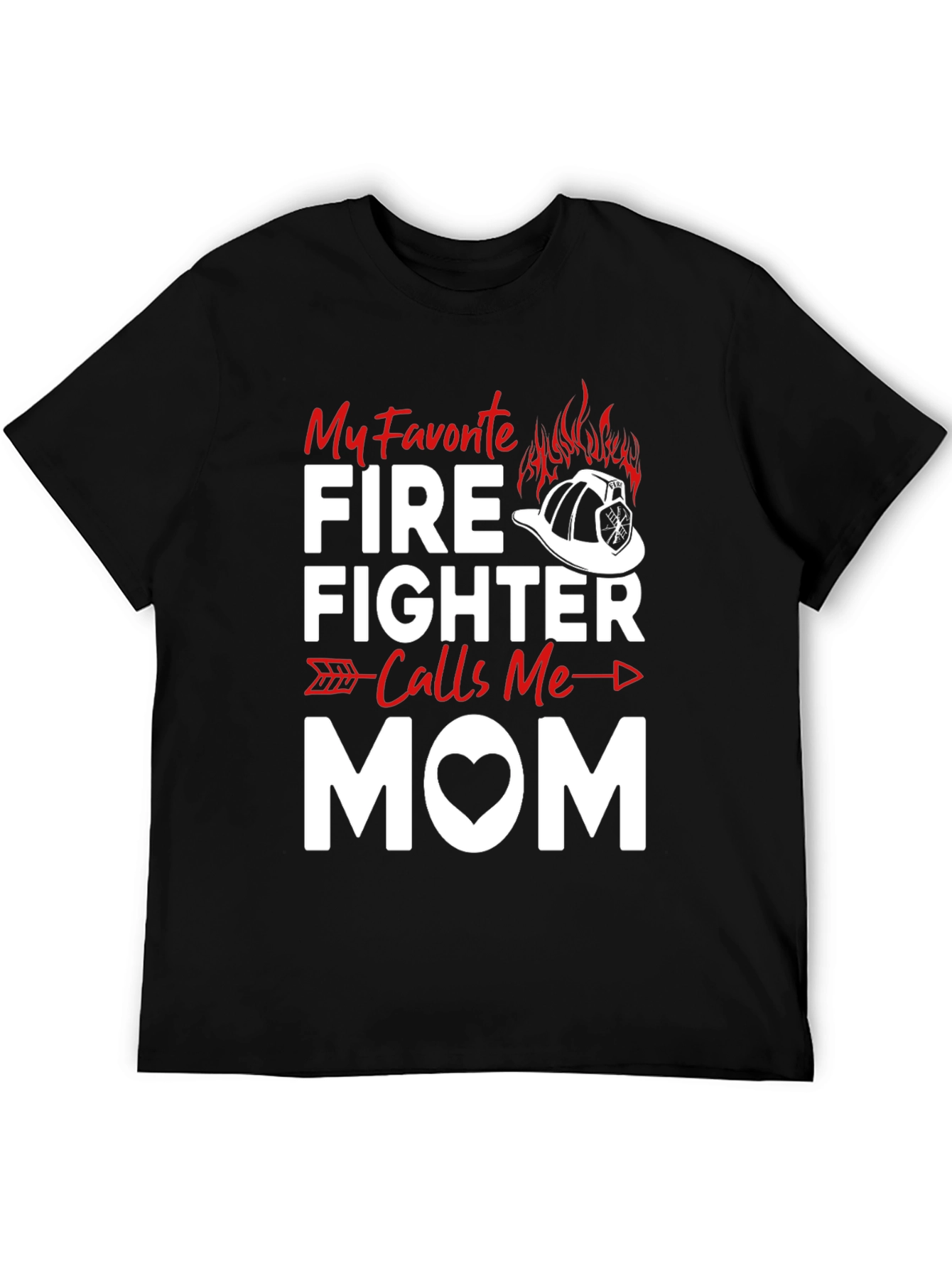 My Favorite Firefighter Calls Me Mom T-Shirt