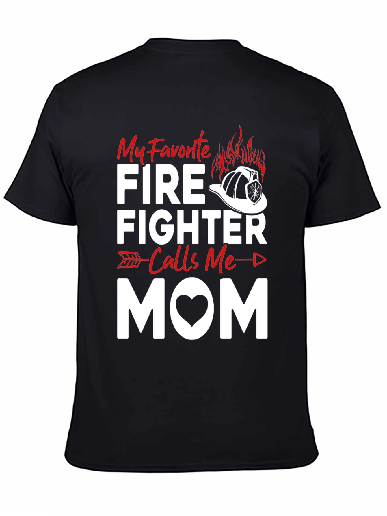 My Favorite Firefighter Calls Me Mom T-Shirt