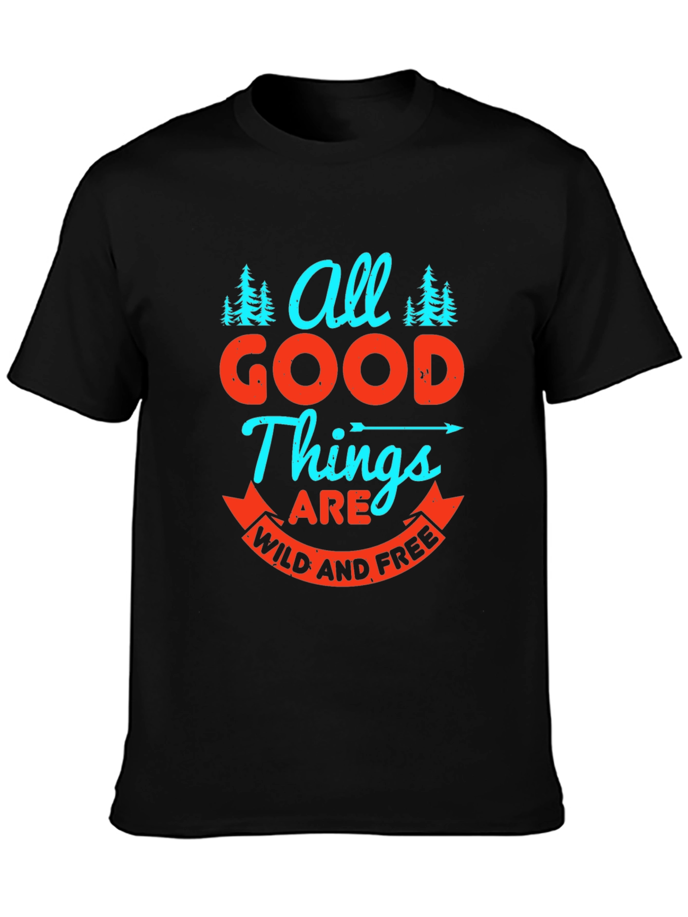 All Good Things Wild and Free Graphic Tee