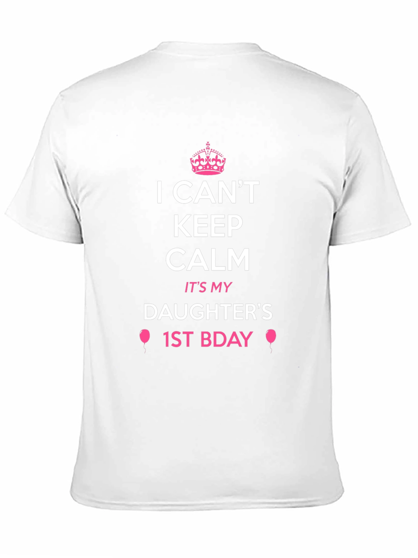 Daughters 1st Birthday T-Shirt - I Cant Keep Calm!