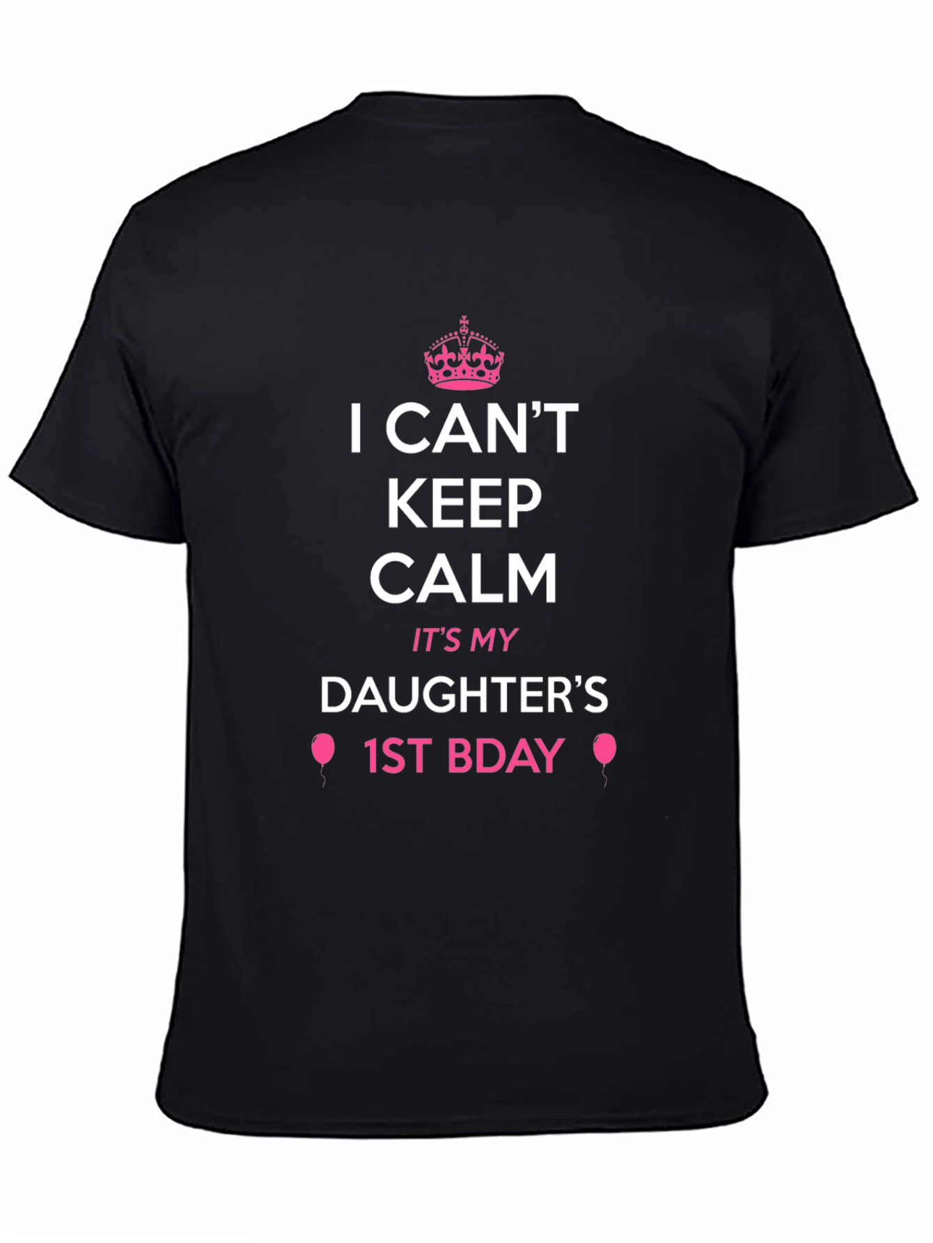 Daughters 1st Birthday T-Shirt - I Cant Keep Calm!