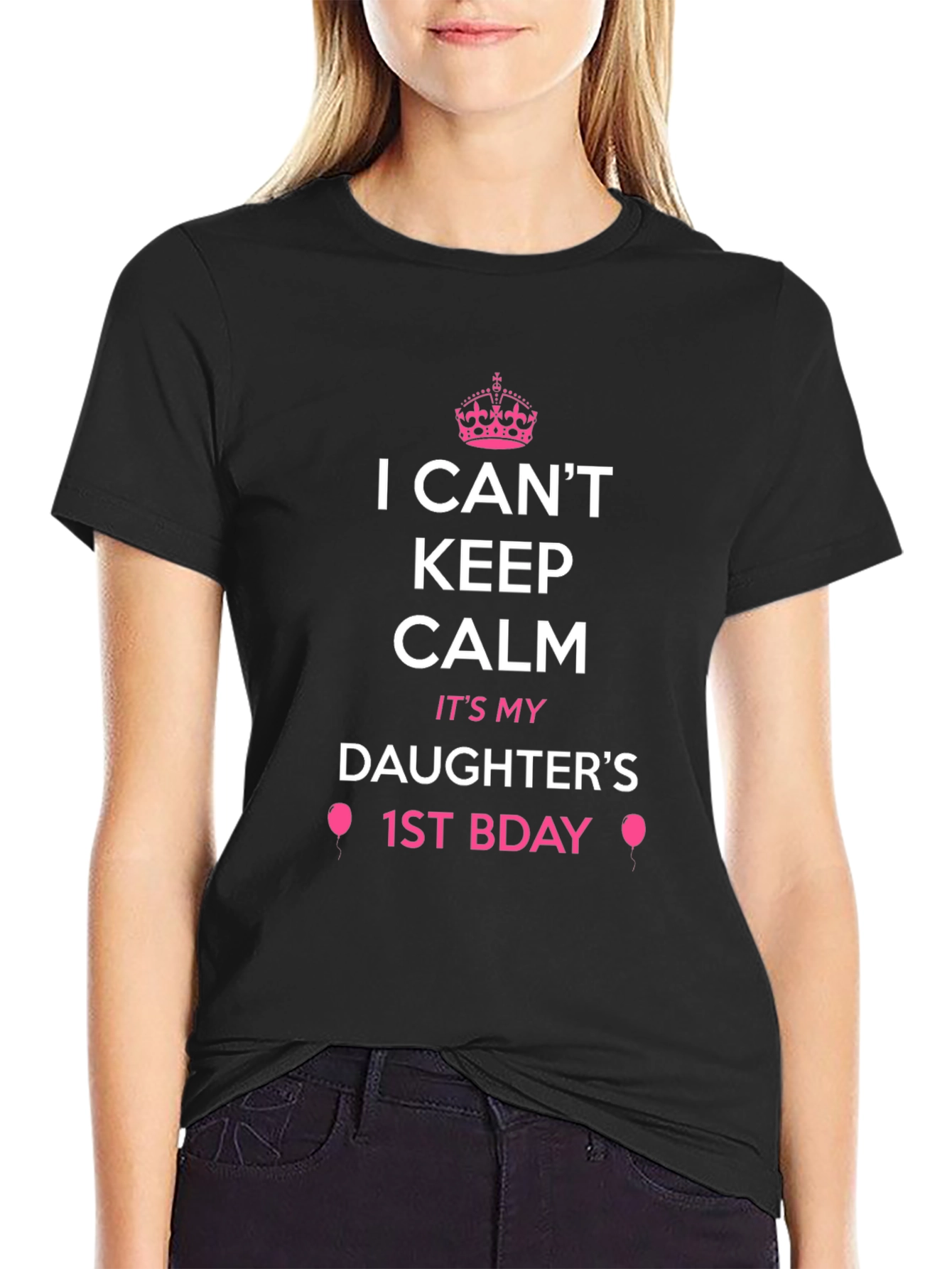 Daughters 1st Birthday T-Shirt - I Cant Keep Calm!