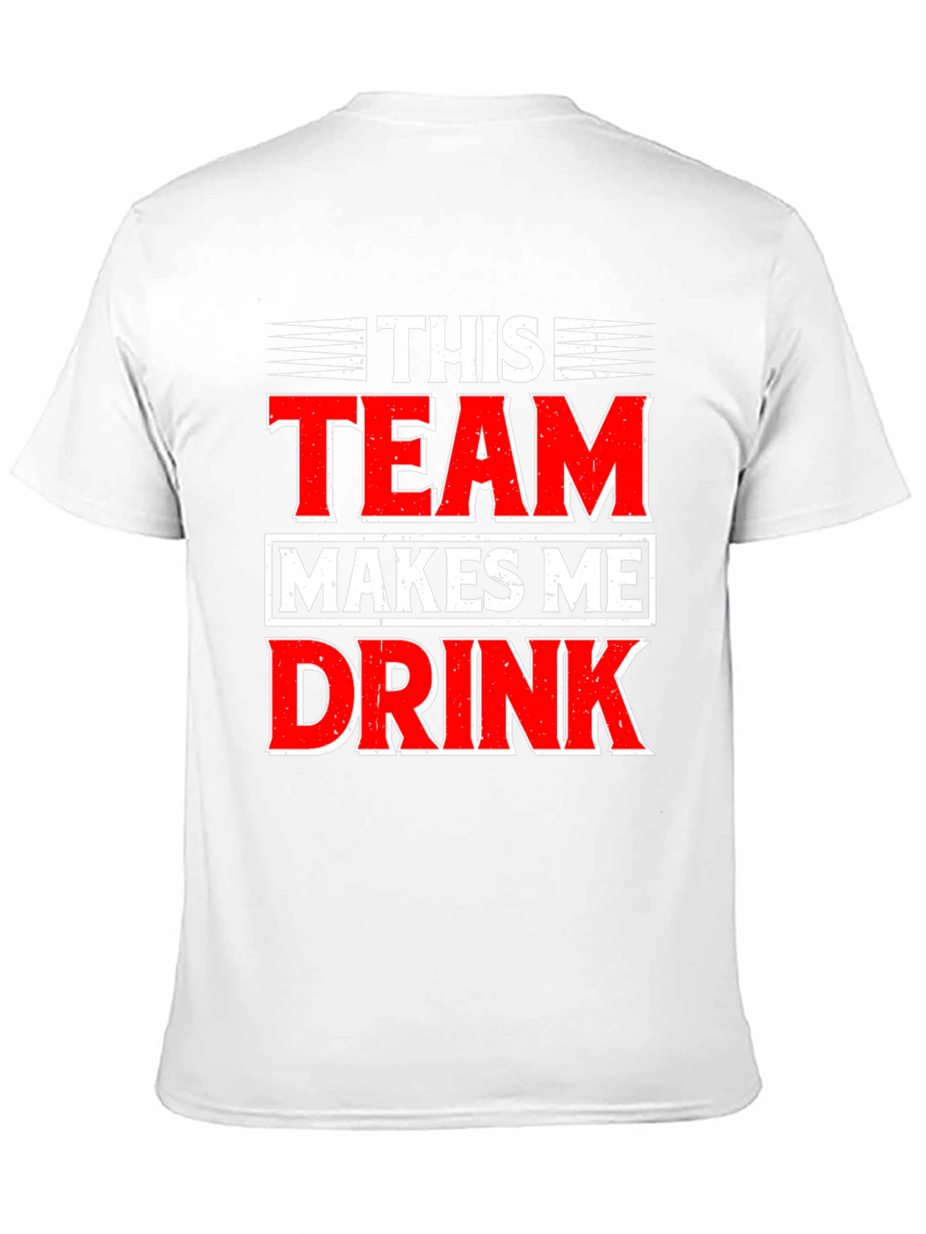 Funny This Team Makes Me Drink Graphic T-Shirt