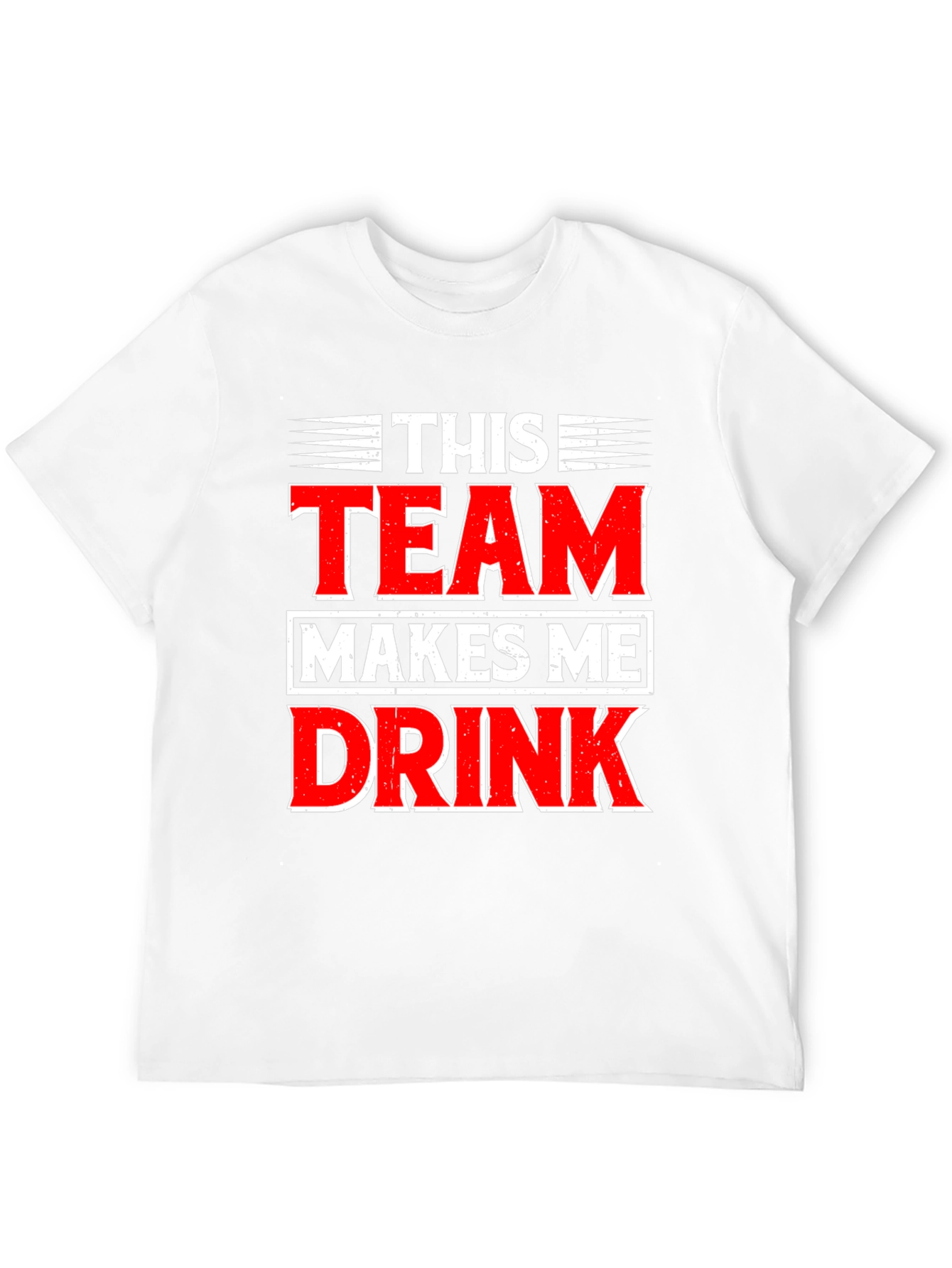 Funny This Team Makes Me Drink Graphic T-Shirt